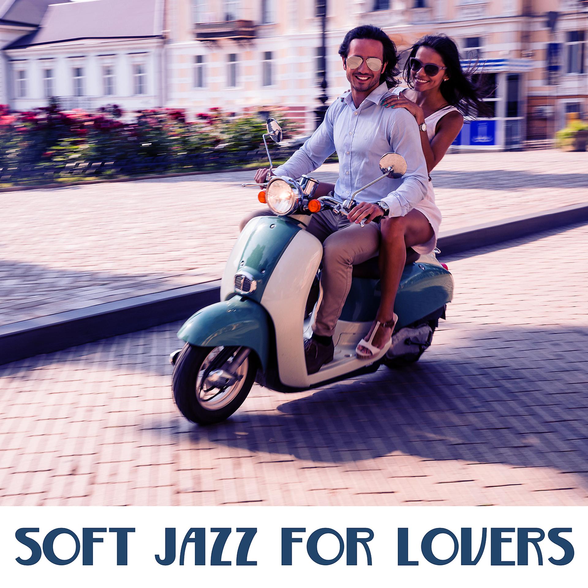 Постер альбома Soft Jazz for Lovers – Romantic Dinner, Piano Jazz, Sexy Music, Lovers Night Jazz, Chilled Evening