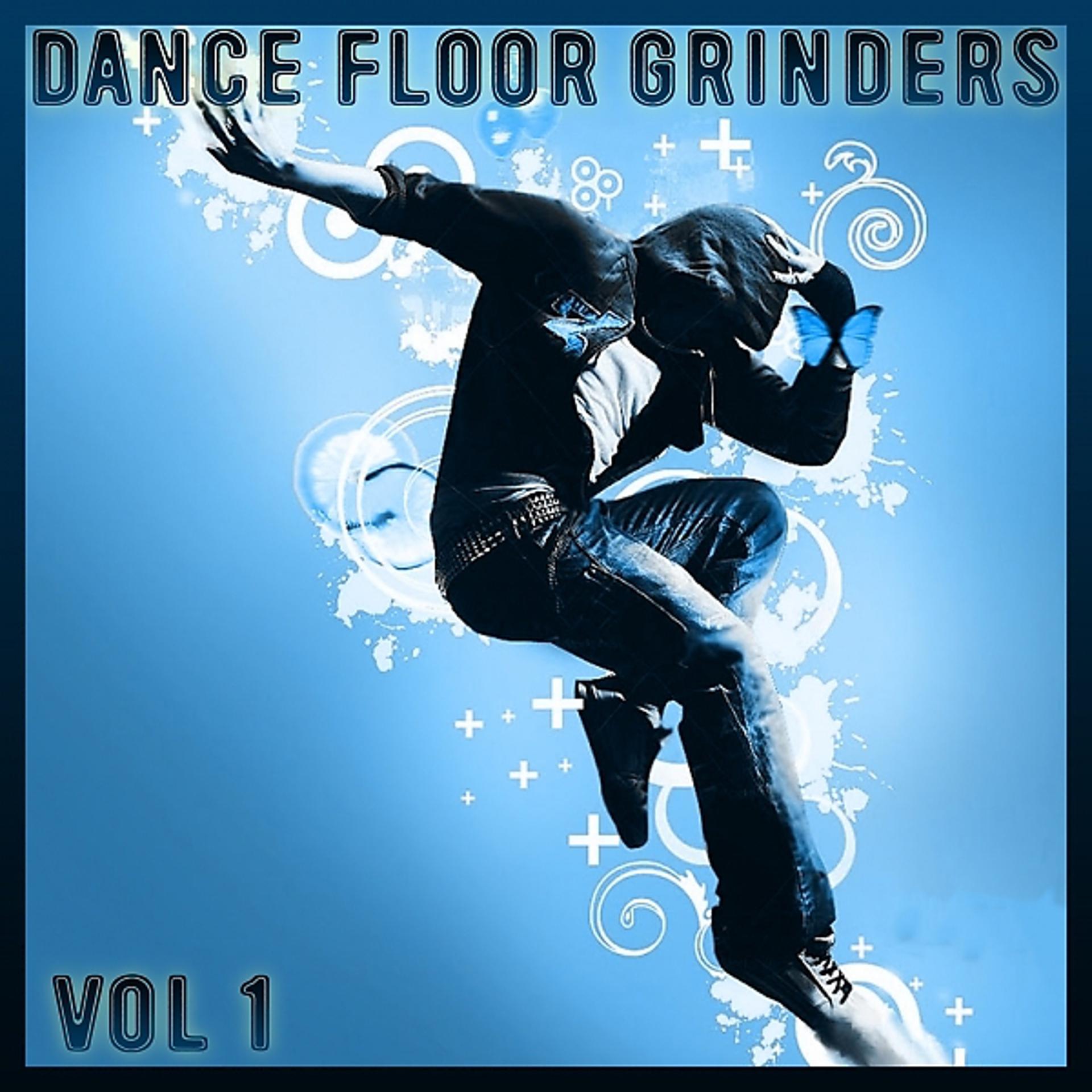 Постер альбома Dance Floor Grinders, Vol. 1