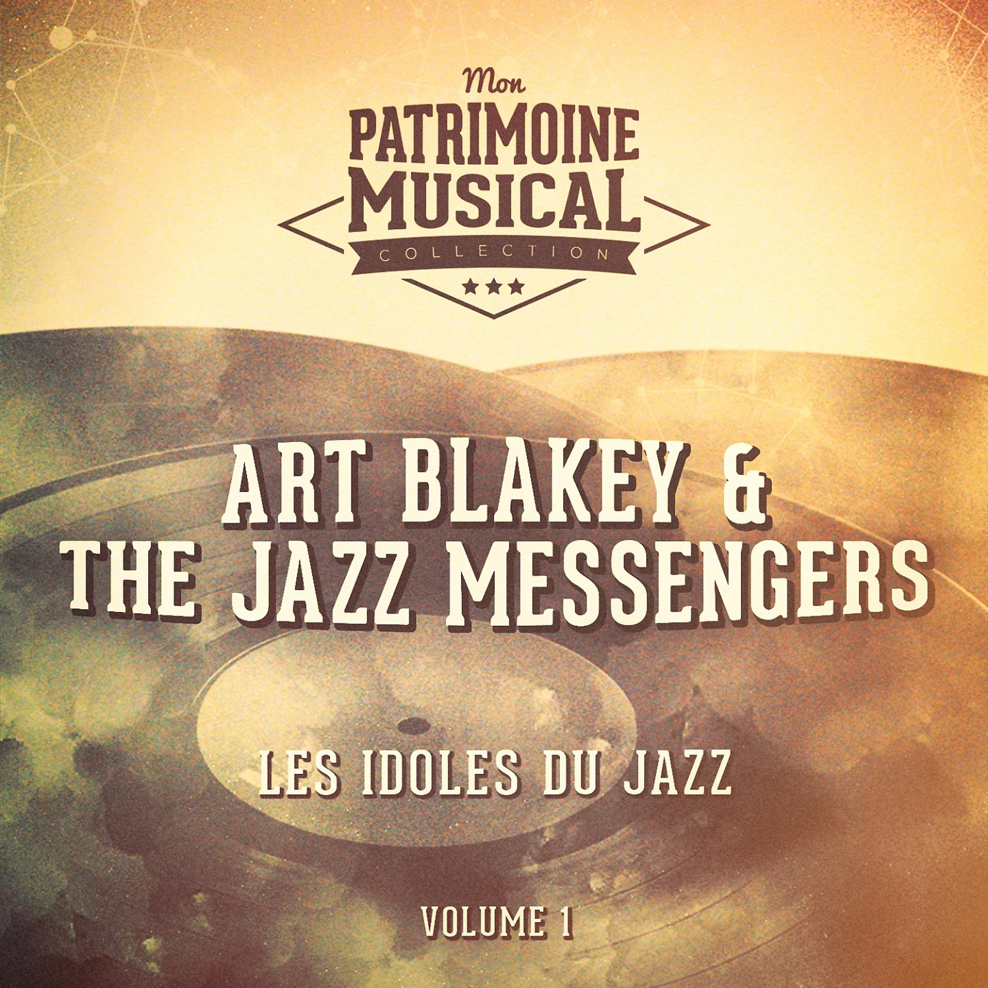 Постер альбома Les idoles du Jazz : Art Blakey & The Jazz Messengers, Vol. 1