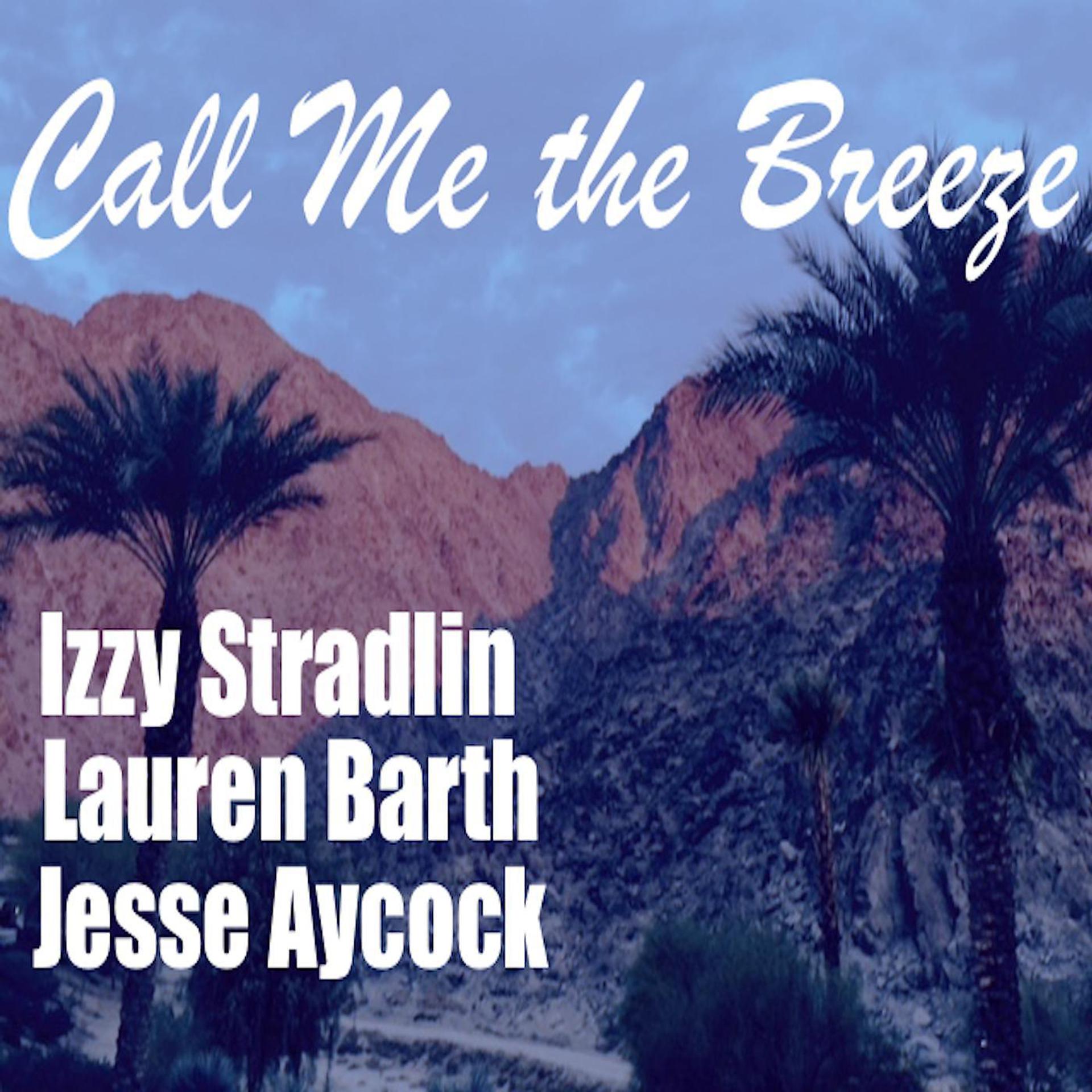 Постер альбома Call Me the Breeze (feat. Lauren Barth & Jesse Aycock)