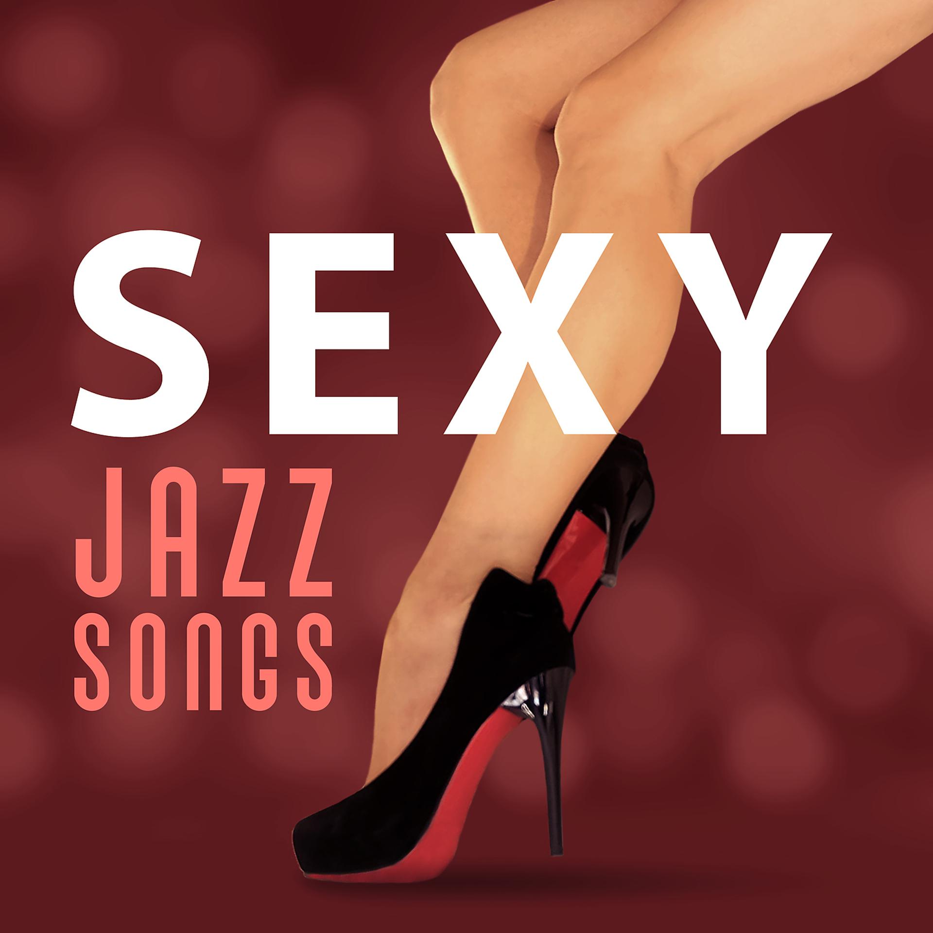 Постер альбома Sexy Jazz Songs – Soft Background, Sexy Jazz Music, Music for Lovers, Romantic Evening Together, Hot Romance, Sex Night