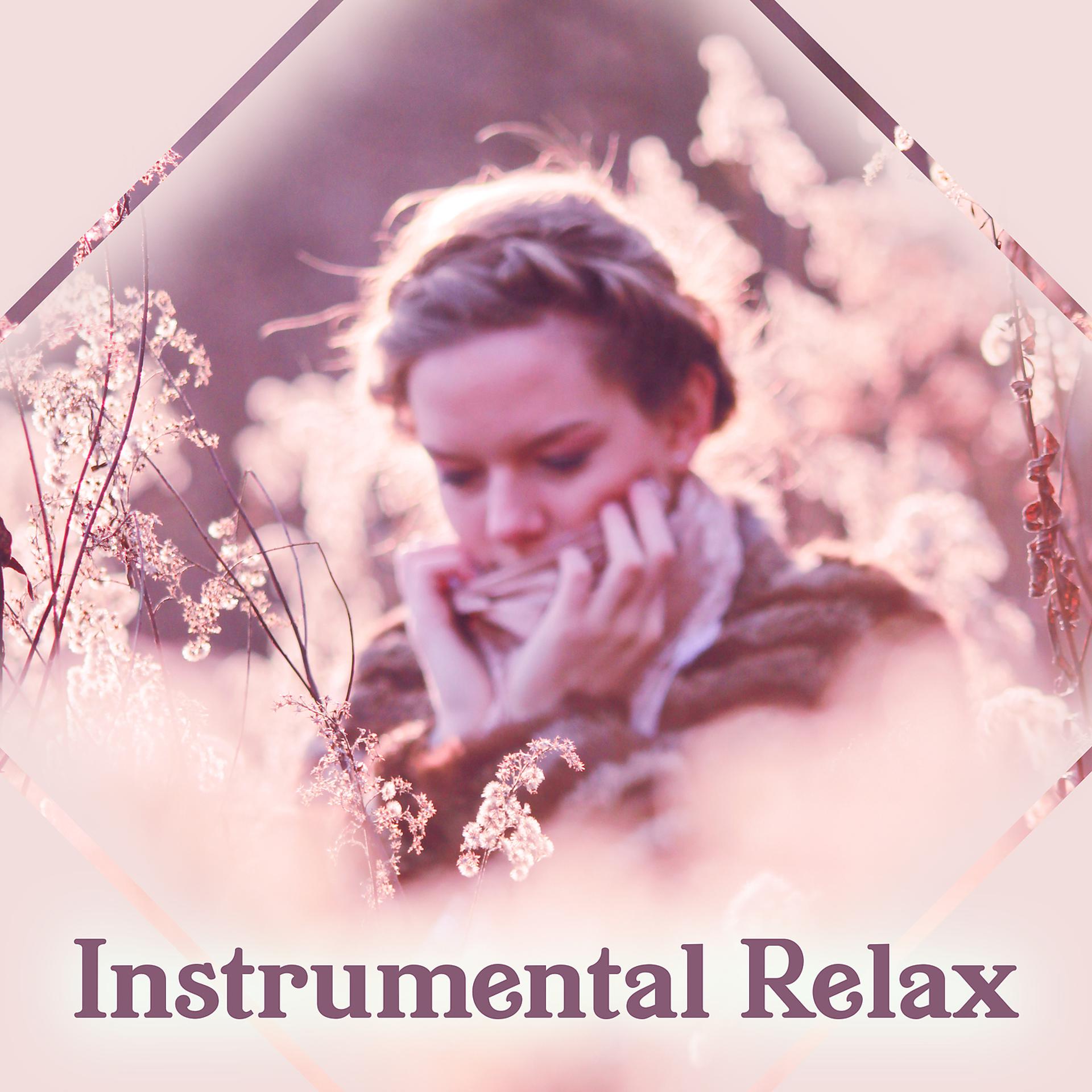 Постер альбома Instrumental Relax – Calm Instrumental Music for Relax, Deep Relaxation and Rest, Peaceful Soothing Music Relax