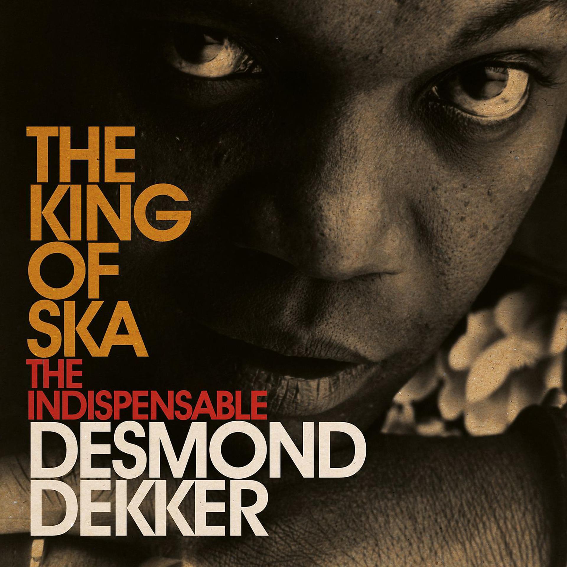 Постер альбома King Of Ska: The Indispensable Desmond Dekker
