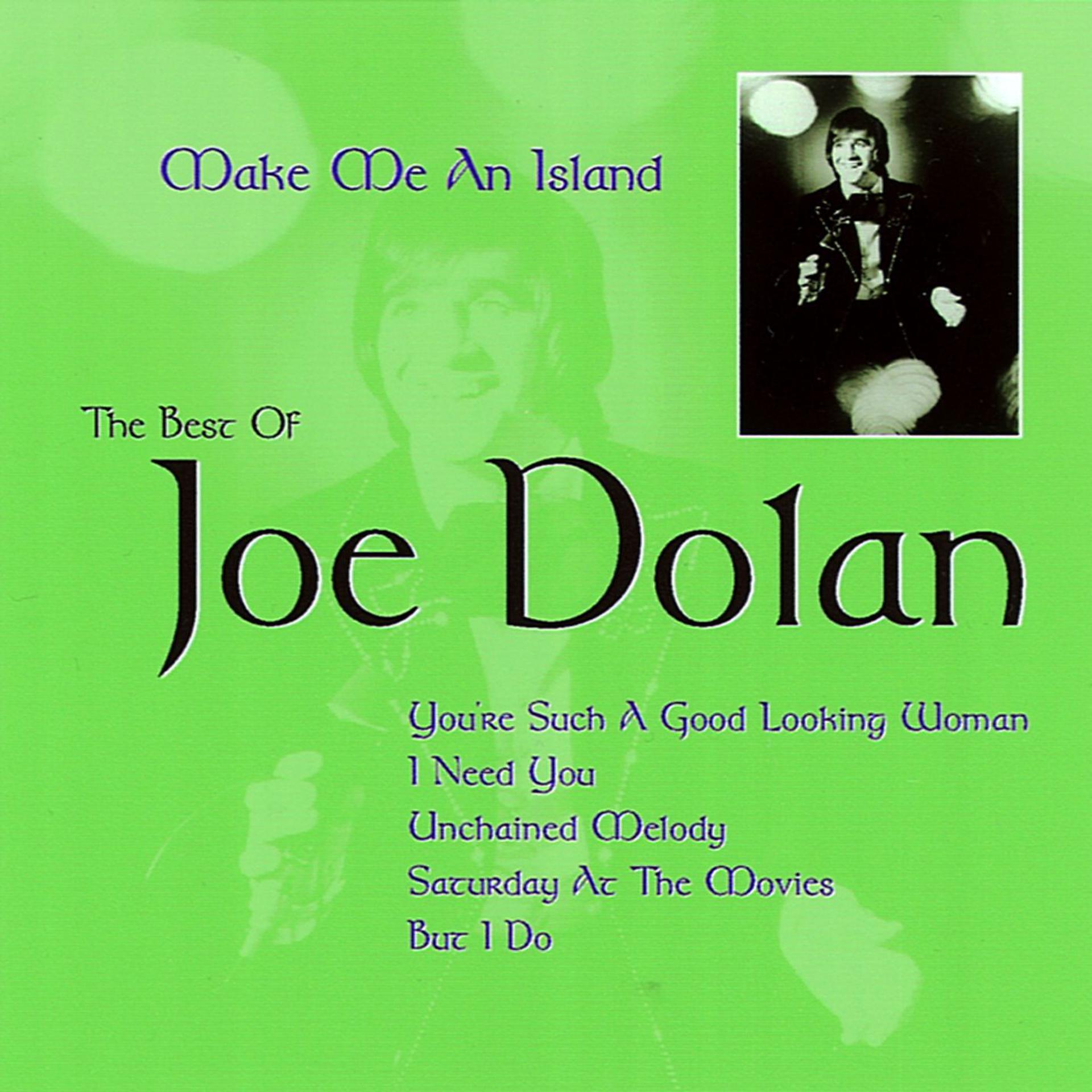 Постер альбома Make Me an Island: The Best of Joe Dolan