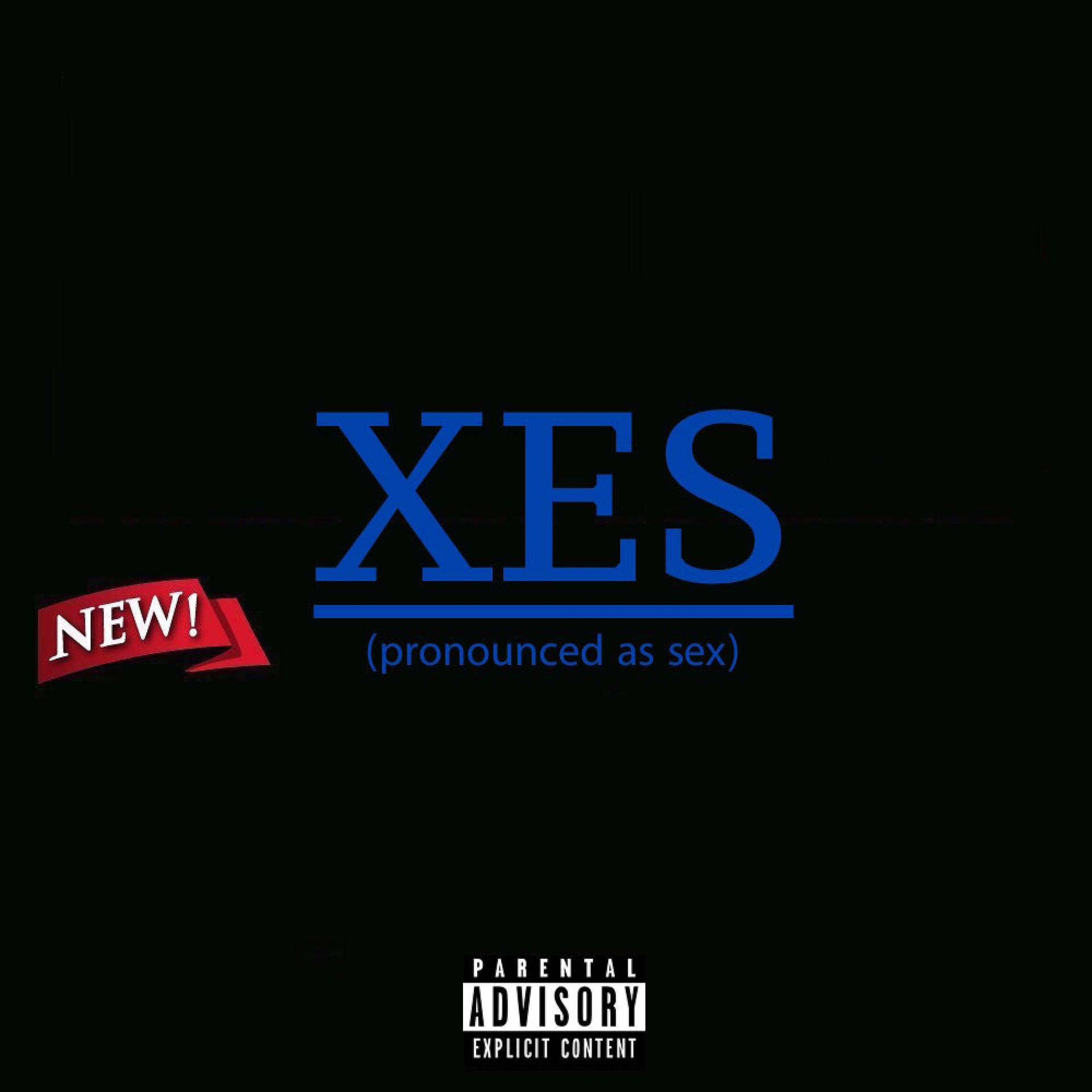 Постер альбома XES (Pronounced as Sex) - EP