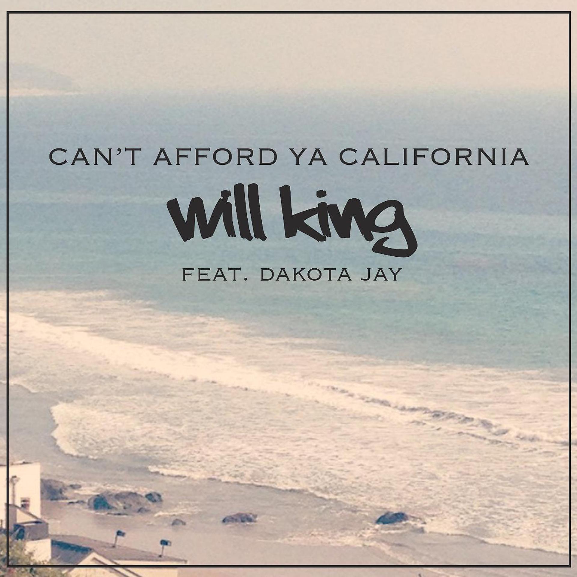 Постер альбома Can't Afford Ya California (feat. Dakota Jay)