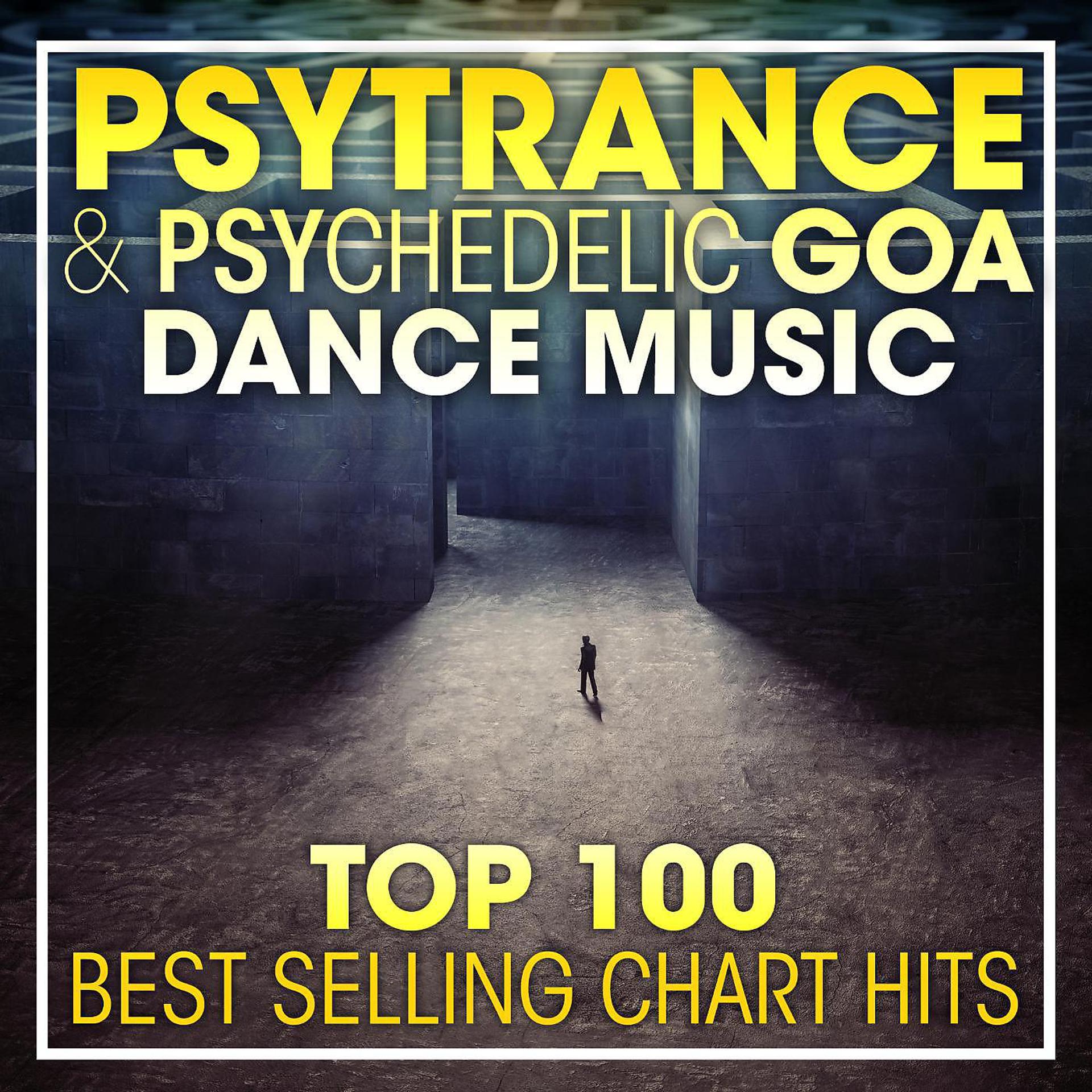 Постер альбома Psy Trance & Psychedelic Goa Dance Music Top 100 Best Selling Chart Hits + DJ Mix