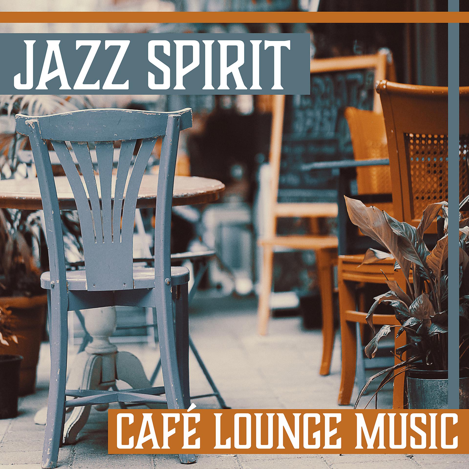 Постер альбома Jazz Spirit – Café Lounge Music: Background Piano Bar, Smooth Instrumental Music, Soft & Relaxing Jazz