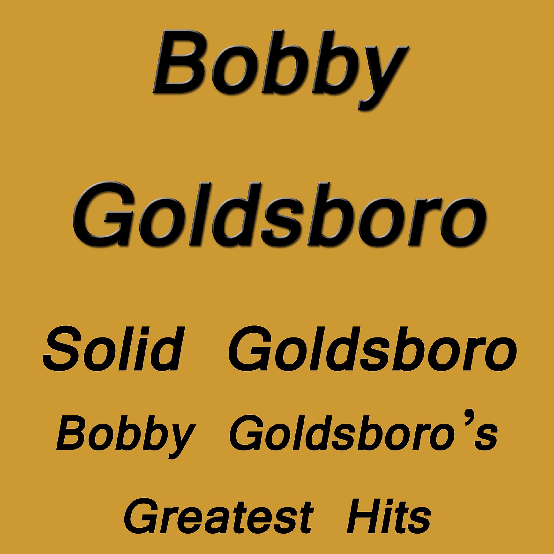 Постер альбома Solid Goldsboro Bobby Goldsboro`s Greatest Hits