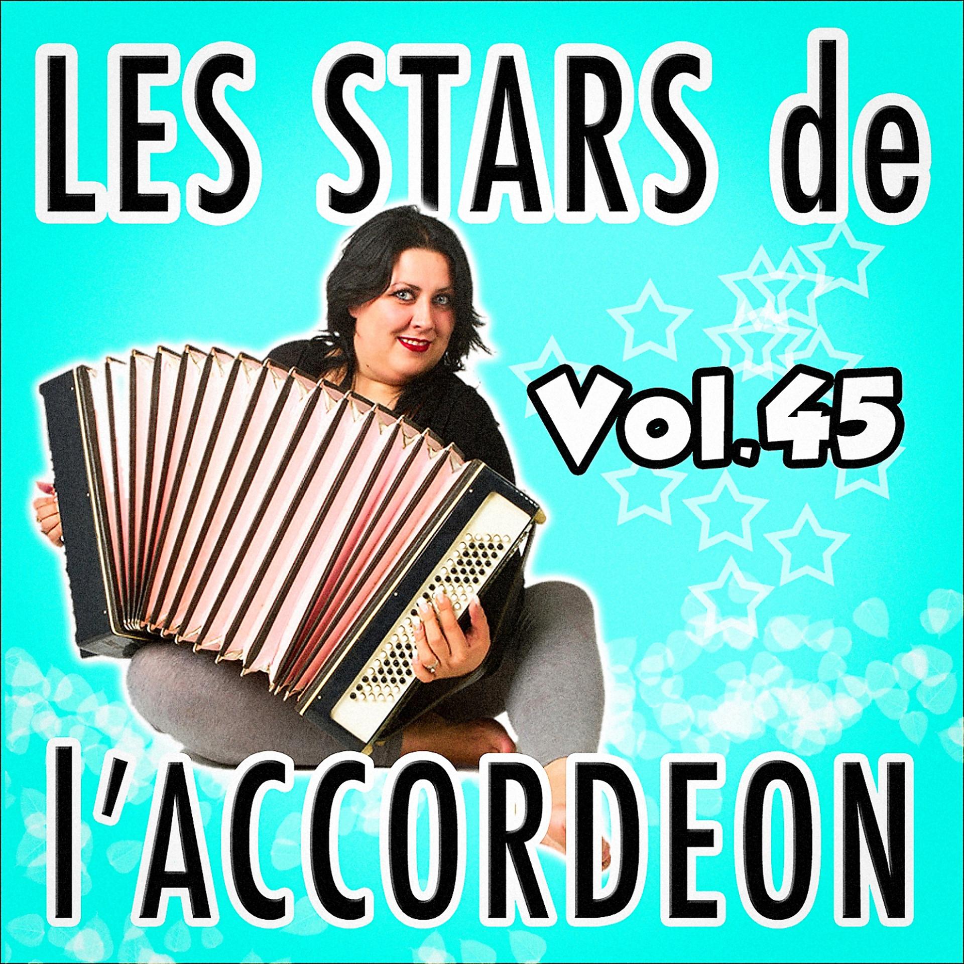 Постер альбома Les stars de l'accordéon, vol. 45