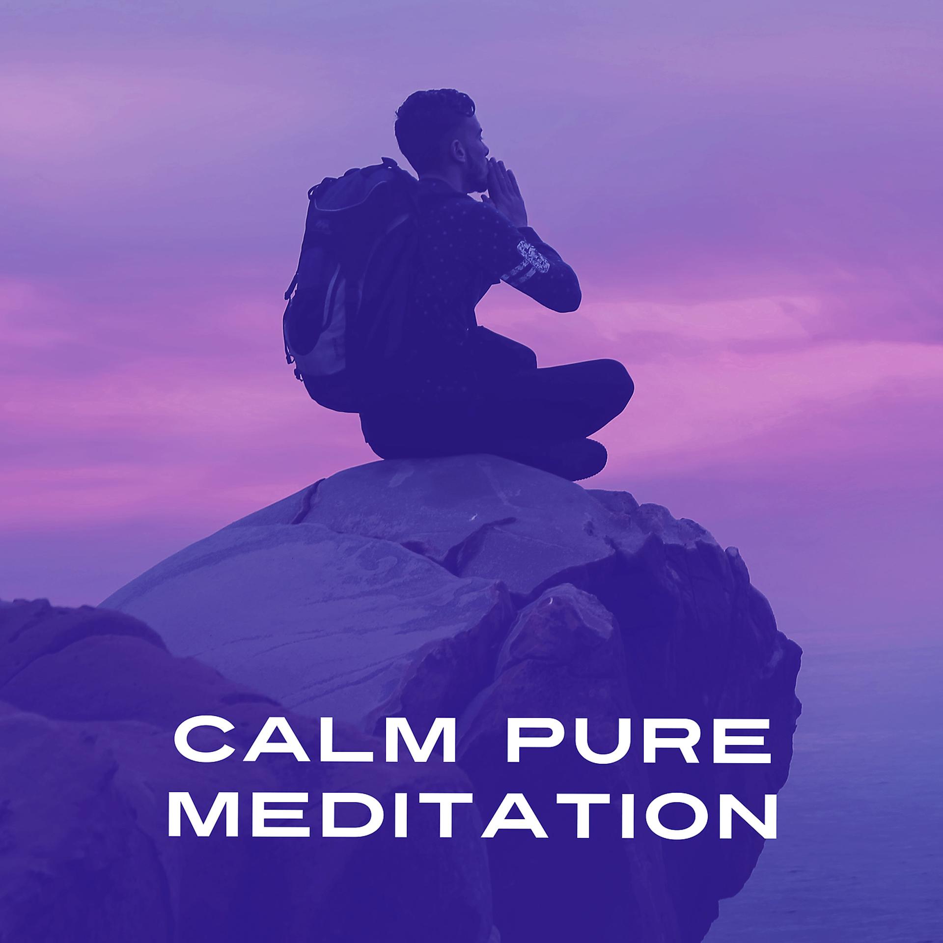 Постер альбома Calm Pure Meditation – Music for Meditation, Natural Sourds, Relaxing Ambient Music, Meditate and Breath