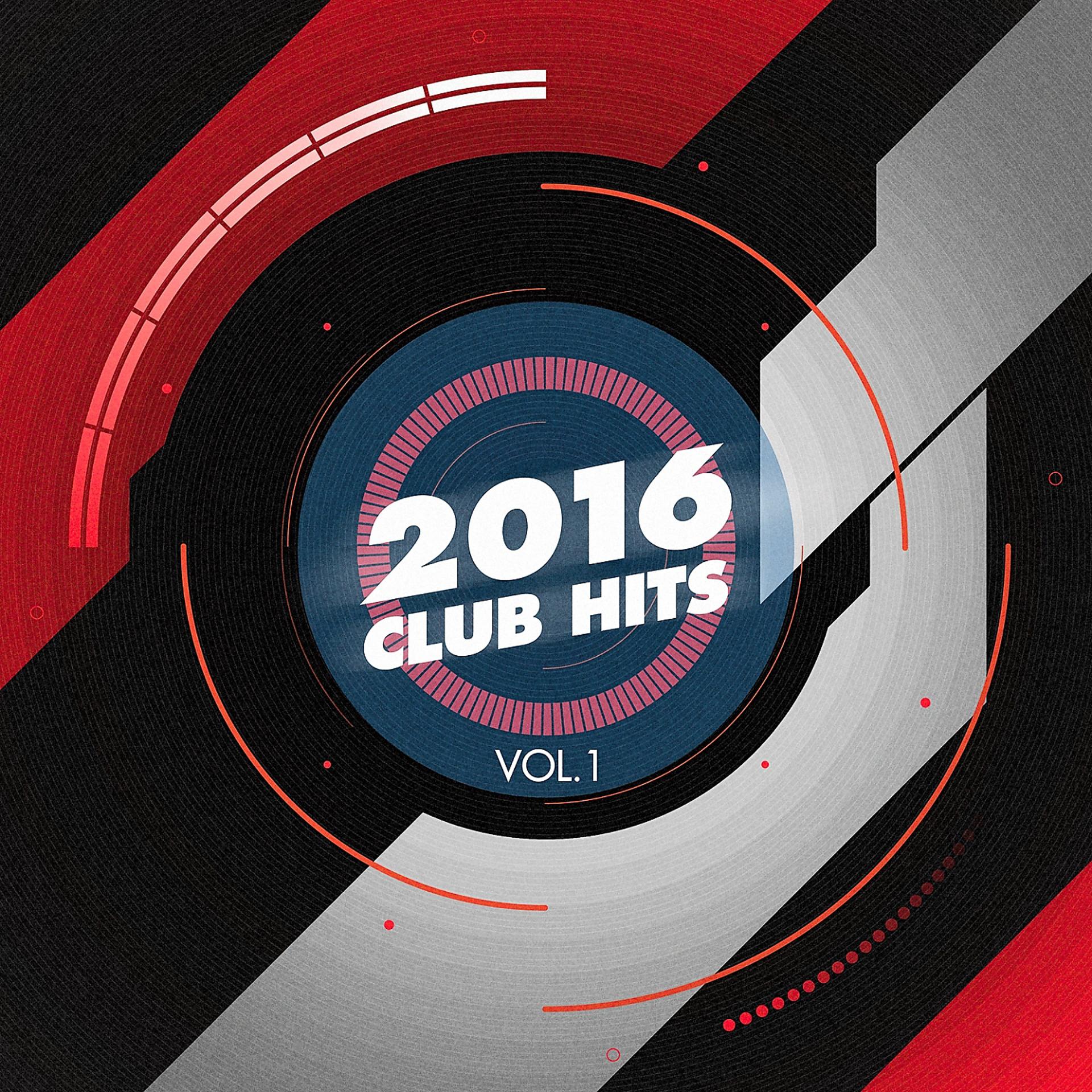 Постер альбома 2016 Club Hits, Vol. 1