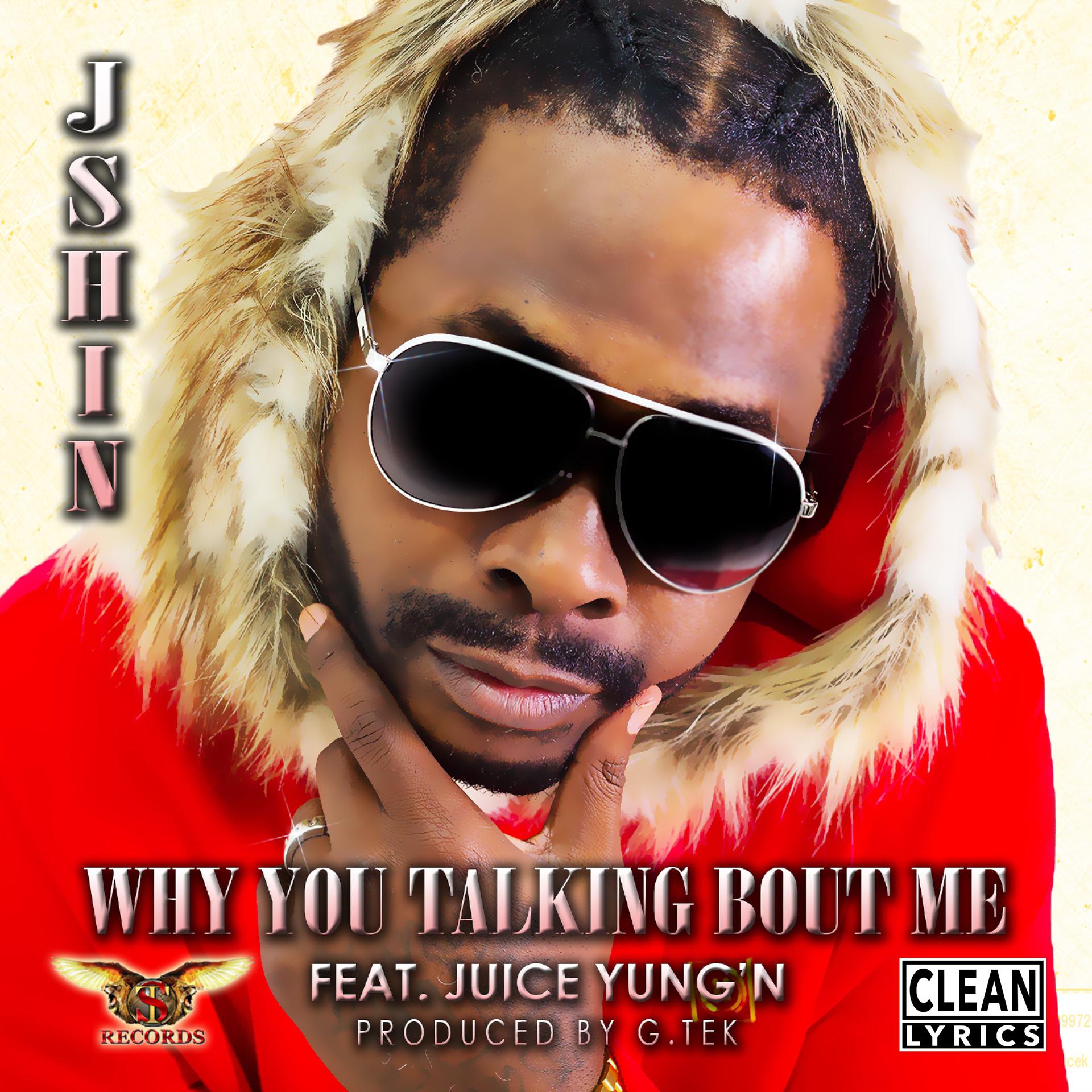 Постер альбома Why You Talking Bout Me (feat. Juice Yung'n)