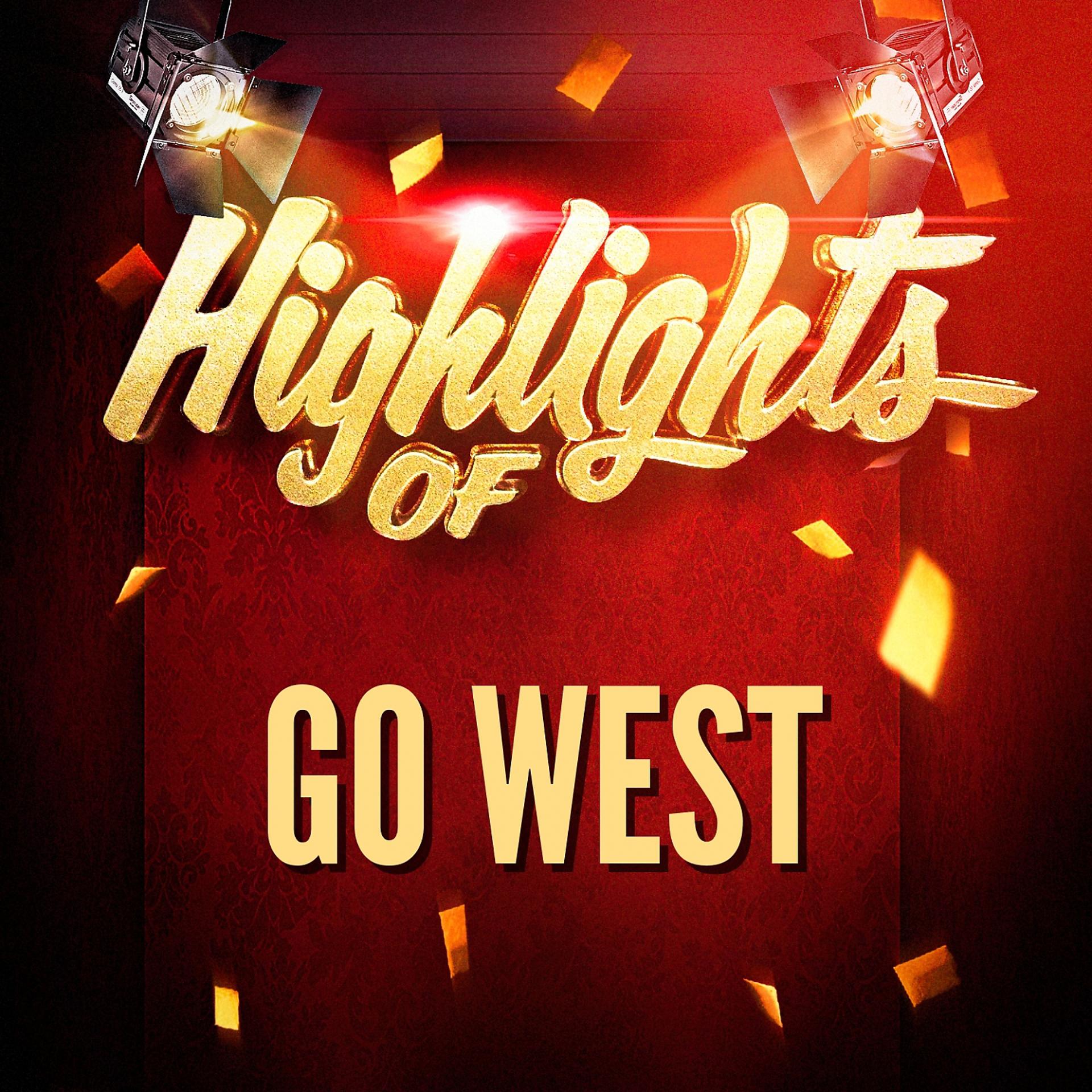 Постер альбома Highlights of Go West