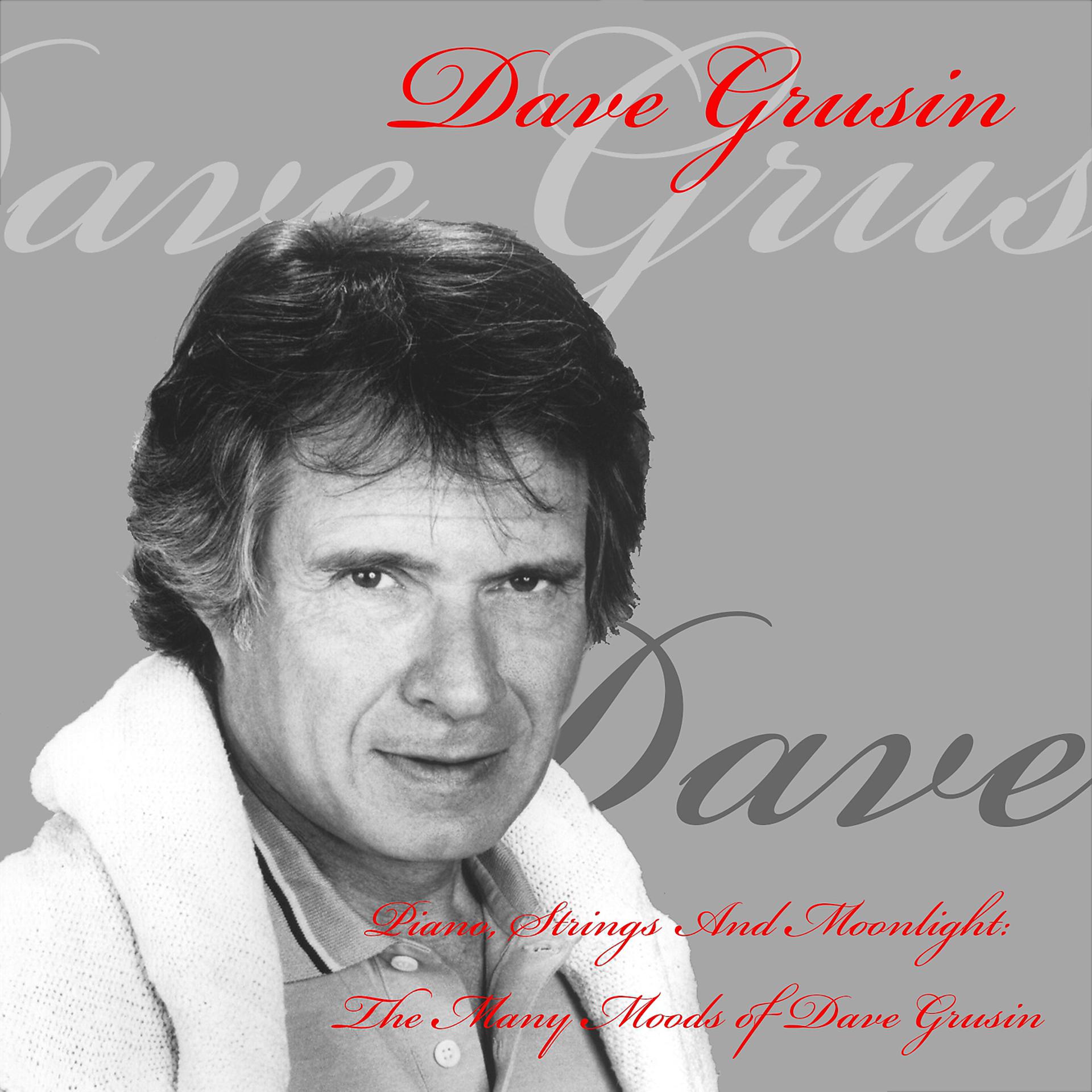 Постер альбома Dave Grusin: Piano, Strings and Moonlight: The Many Moods of Dave Grusin