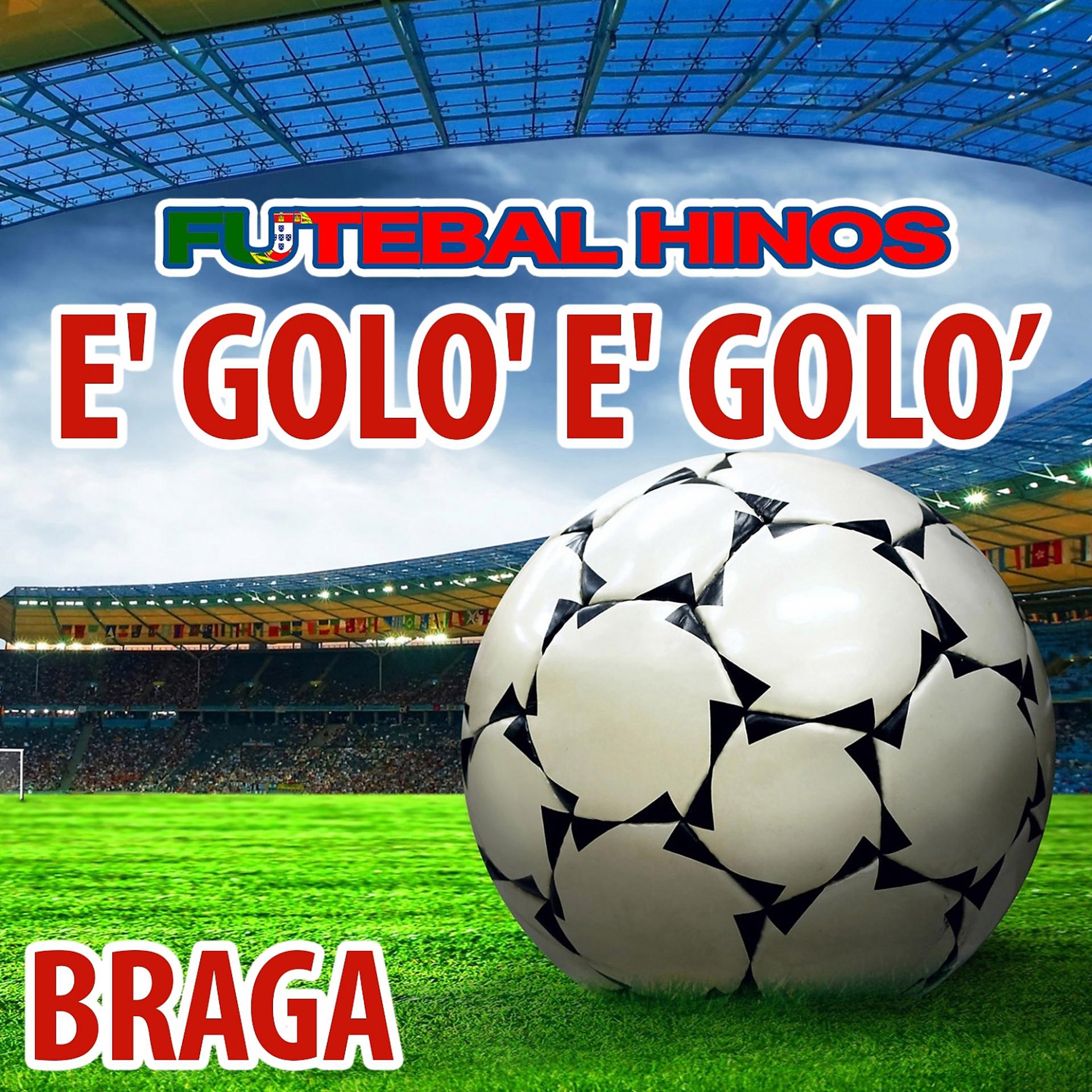 Постер альбома E' Golò E' Golò - Hino Do Braga