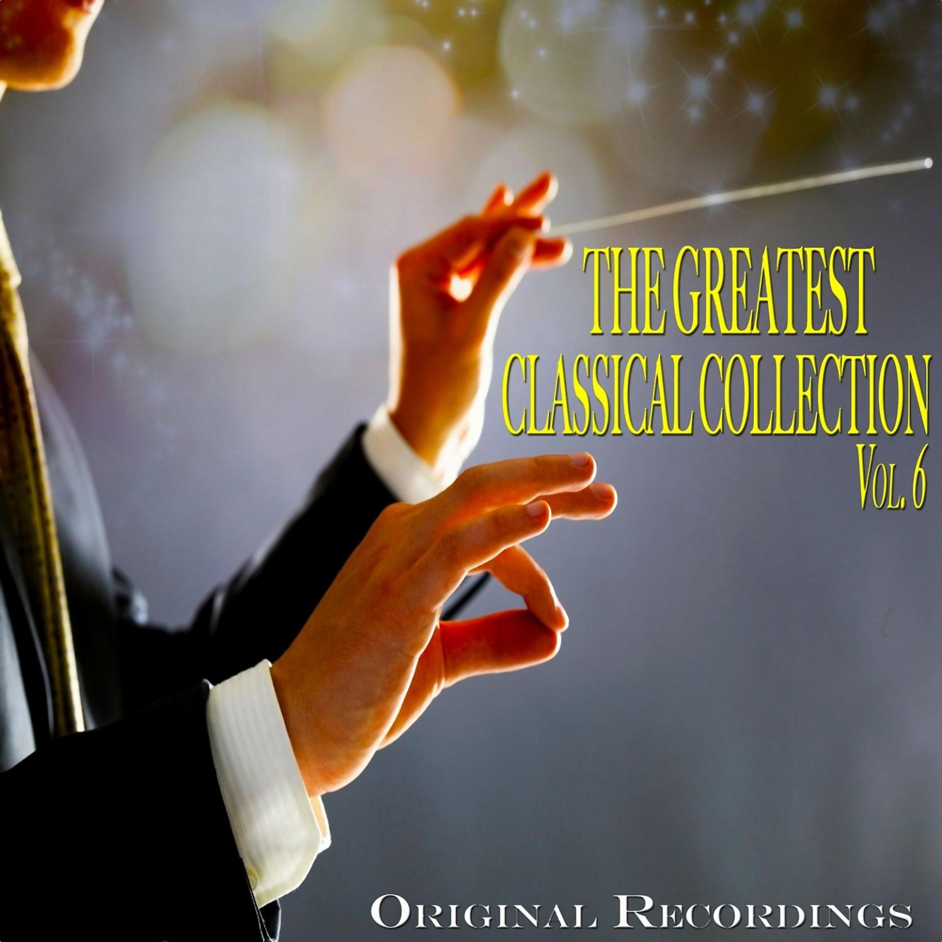 Постер альбома The Greatest Classical Collection Vol. 6