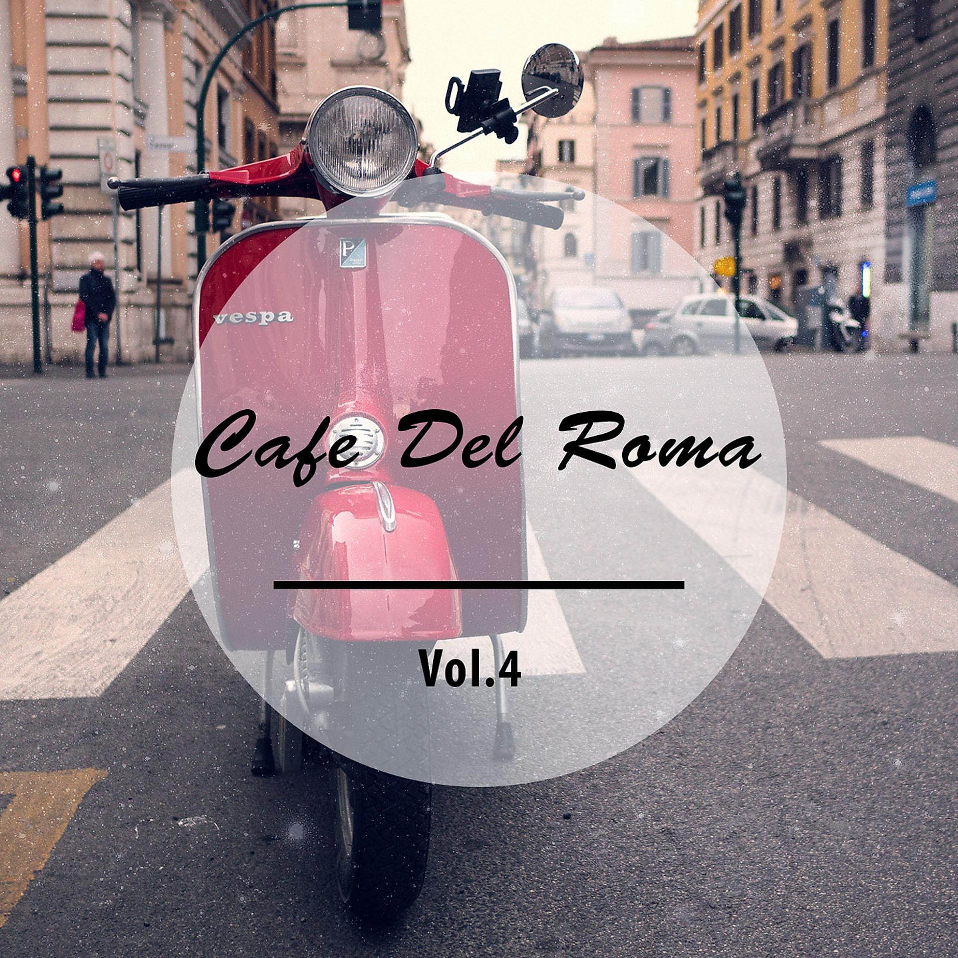 Постер альбома Cafe Del Roma, Vol. 4