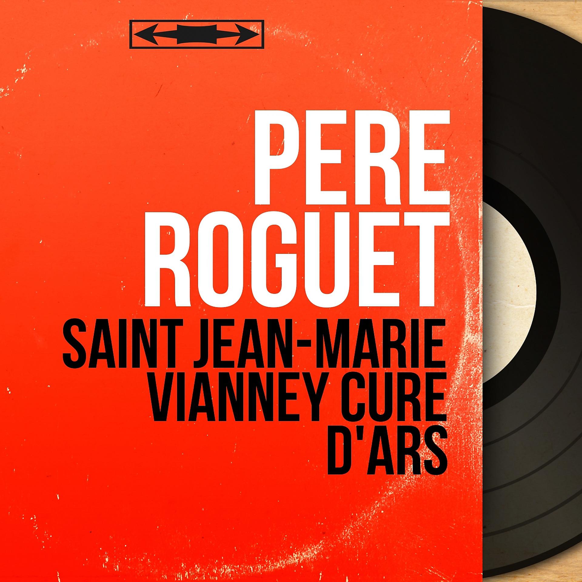 Постер альбома Saint Jean-Marie Vianney curé d'Ars