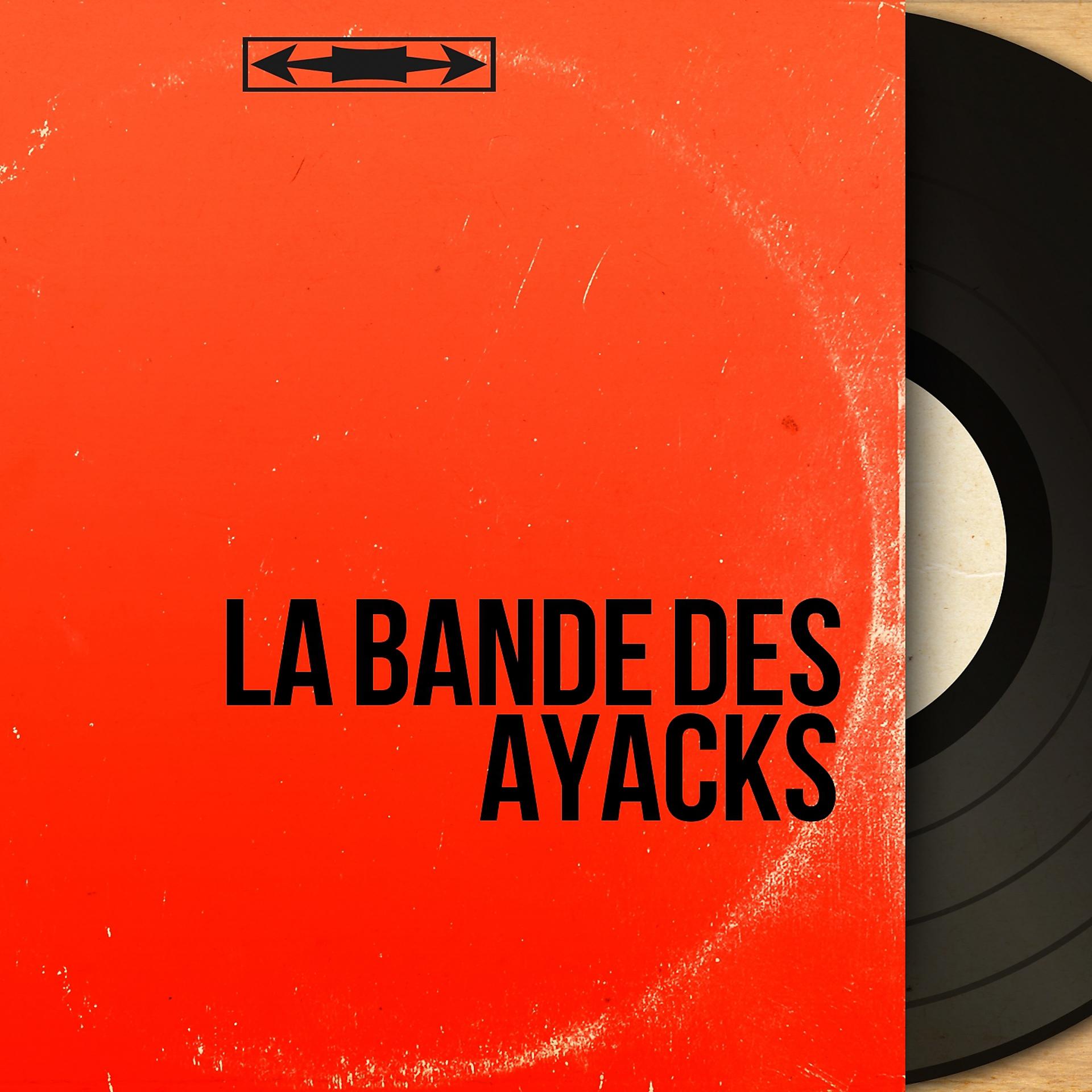 Постер альбома La bande des Ayacks