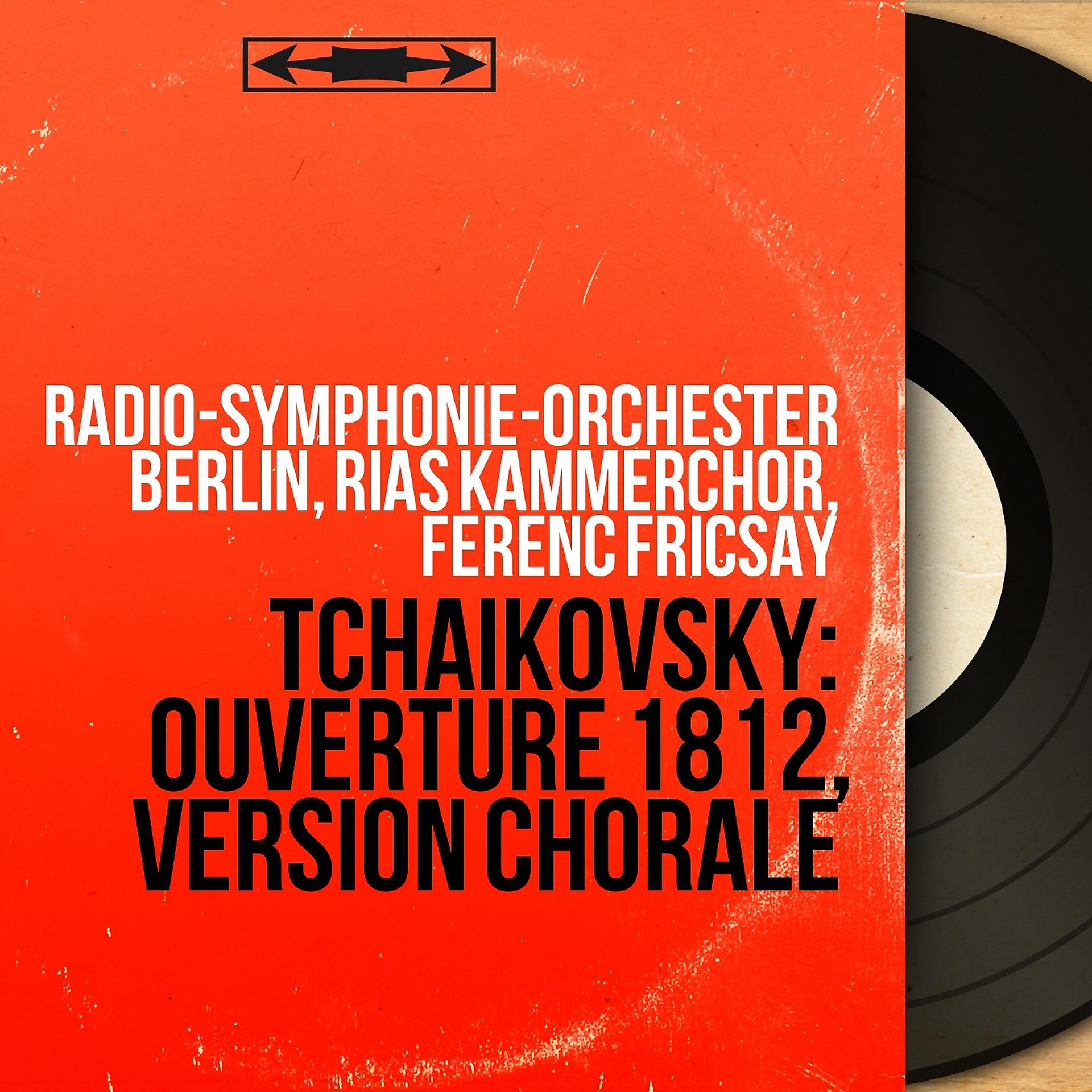 Постер альбома Tchaikovsky: Ouverture 1812, version chorale