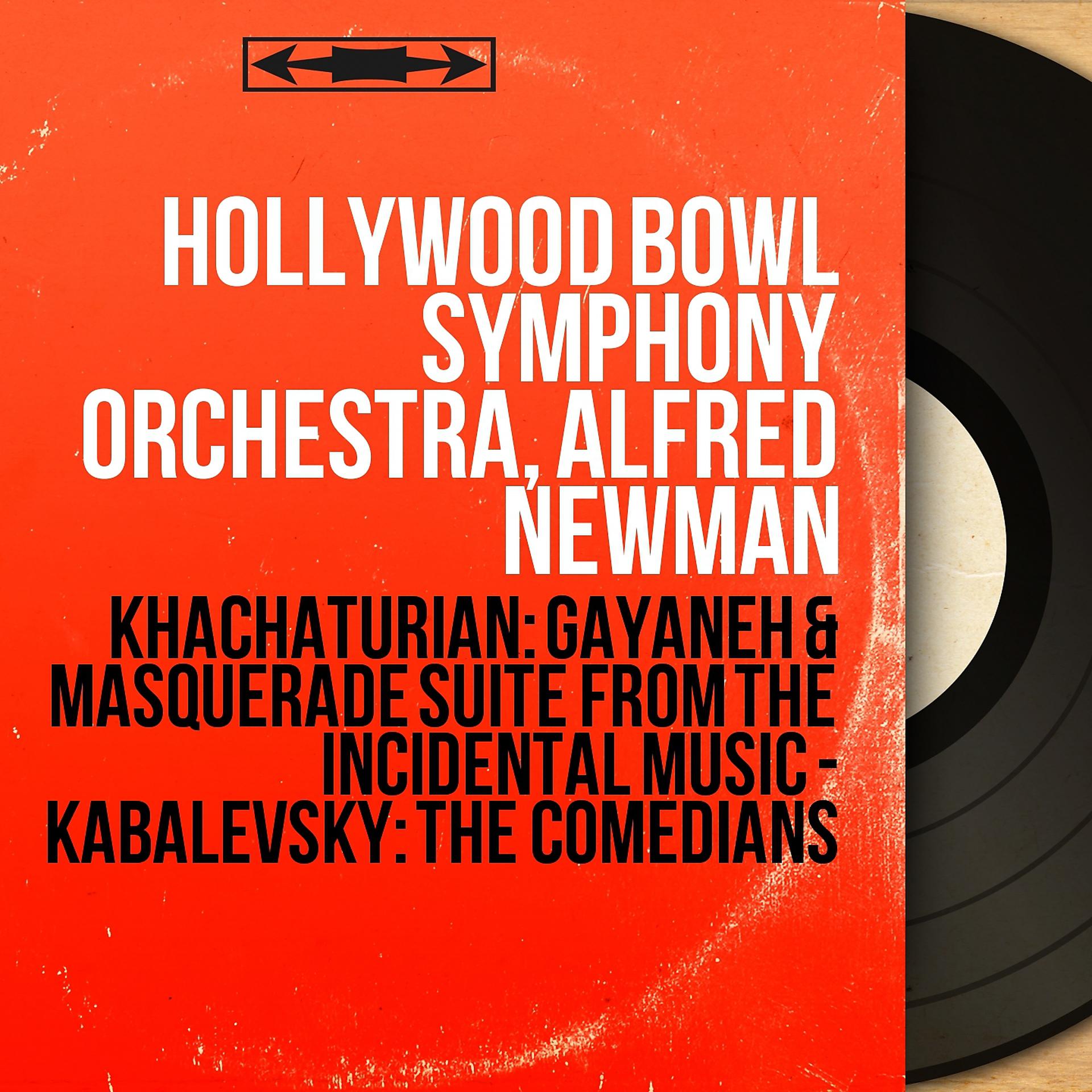 Постер альбома Khachaturian: Gayaneh & Masquerade Suite from the Incidental Music - Kabalevsky: The Comedians