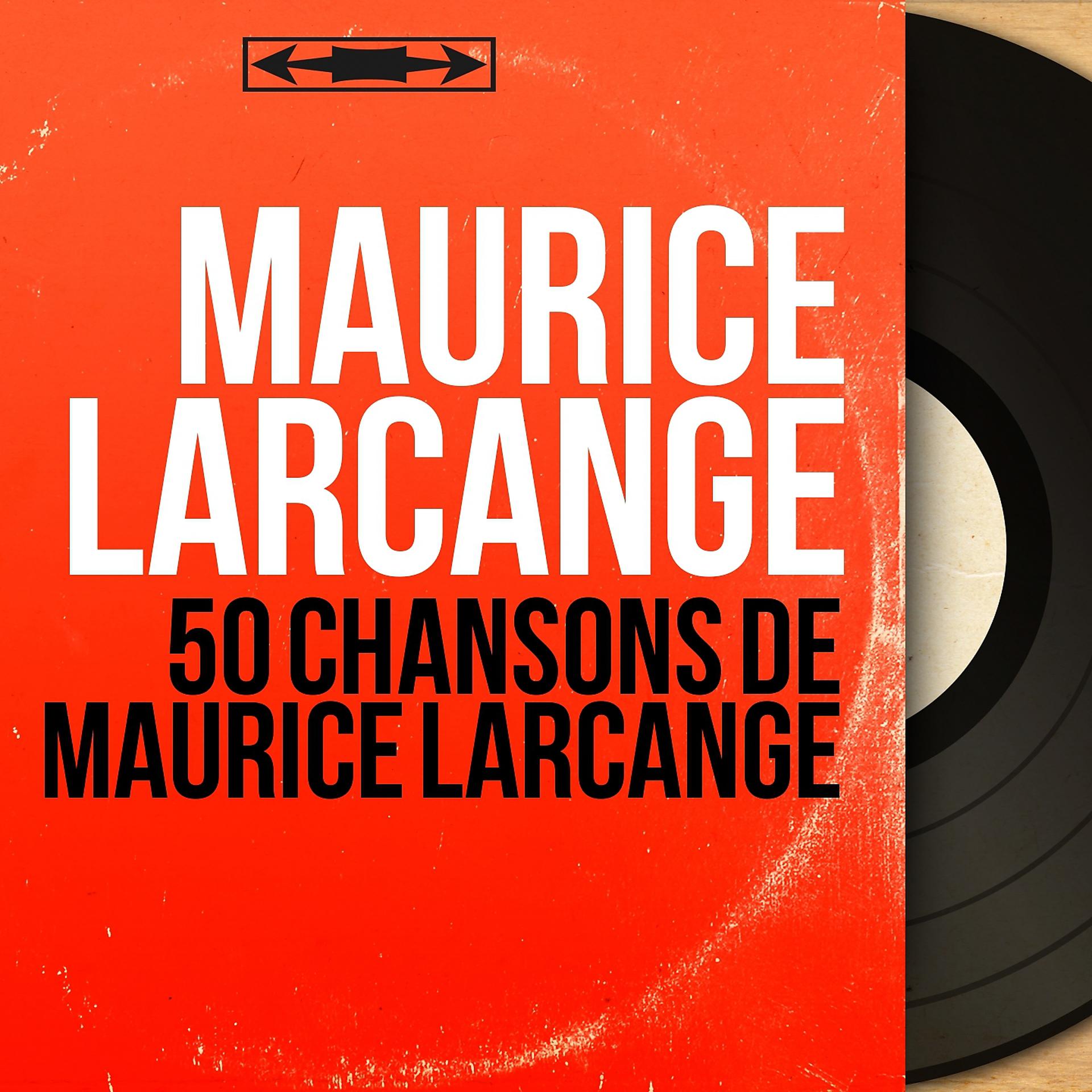 Постер альбома 50 chansons de Maurice Larcange