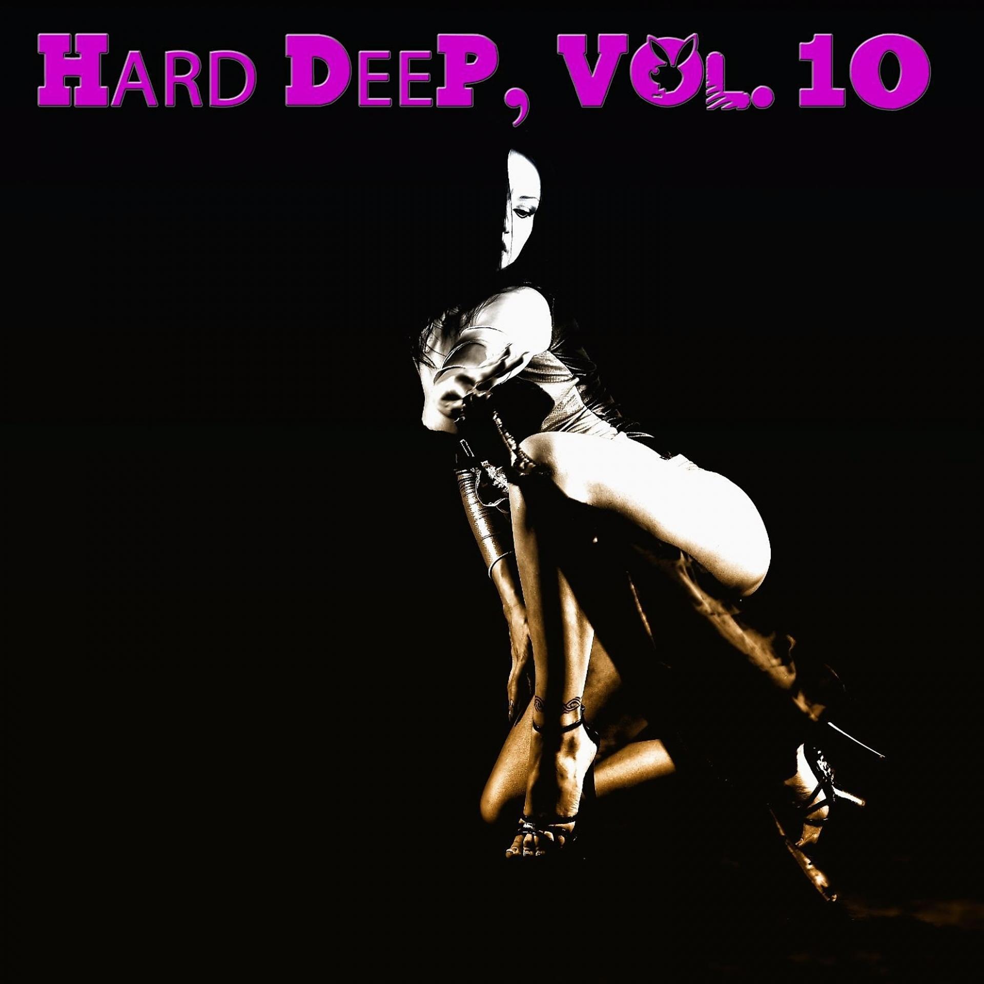Постер альбома Hard Deep, Vol. 10 - Unique Journey Into Deep House Music