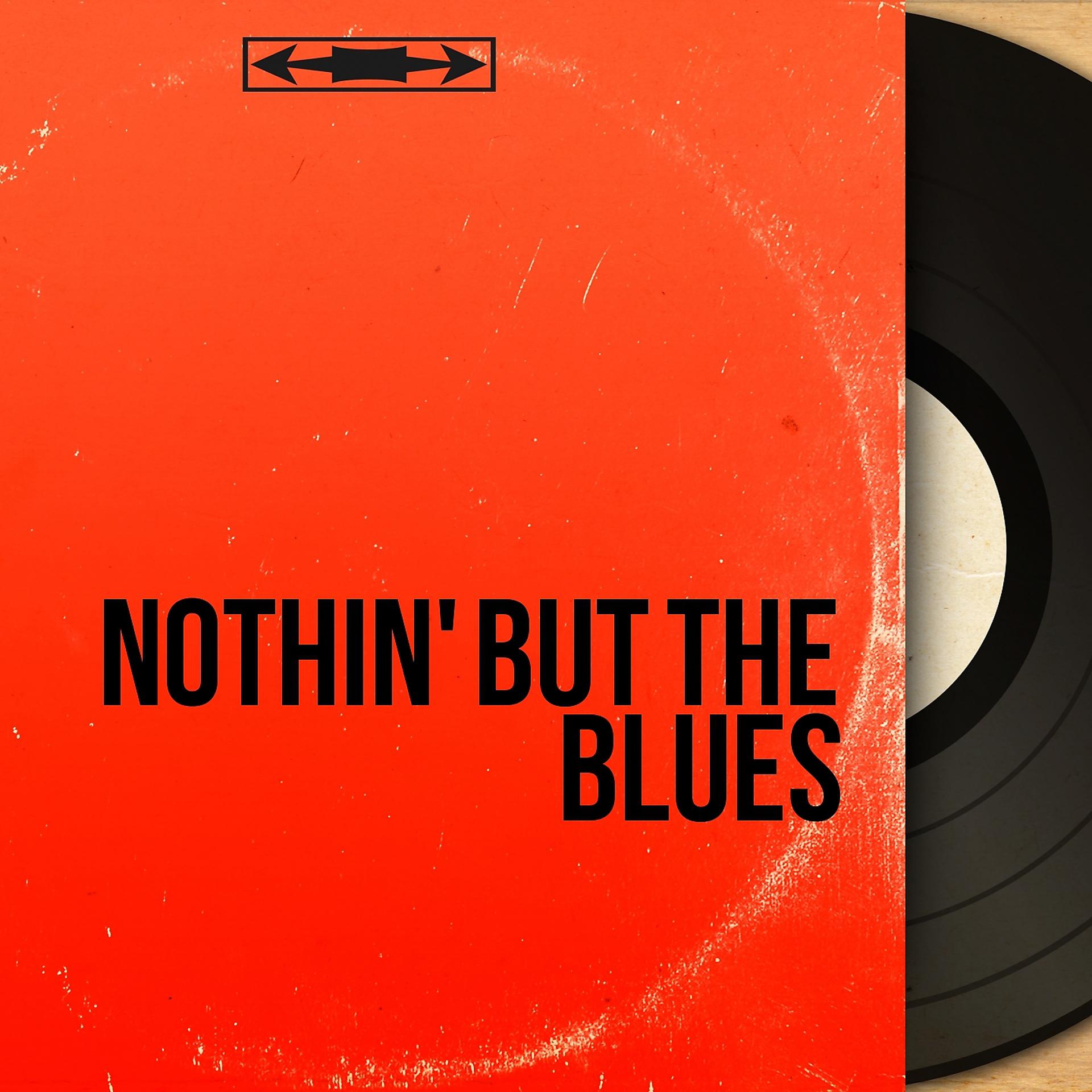 Постер альбома Nothin' But the Blues