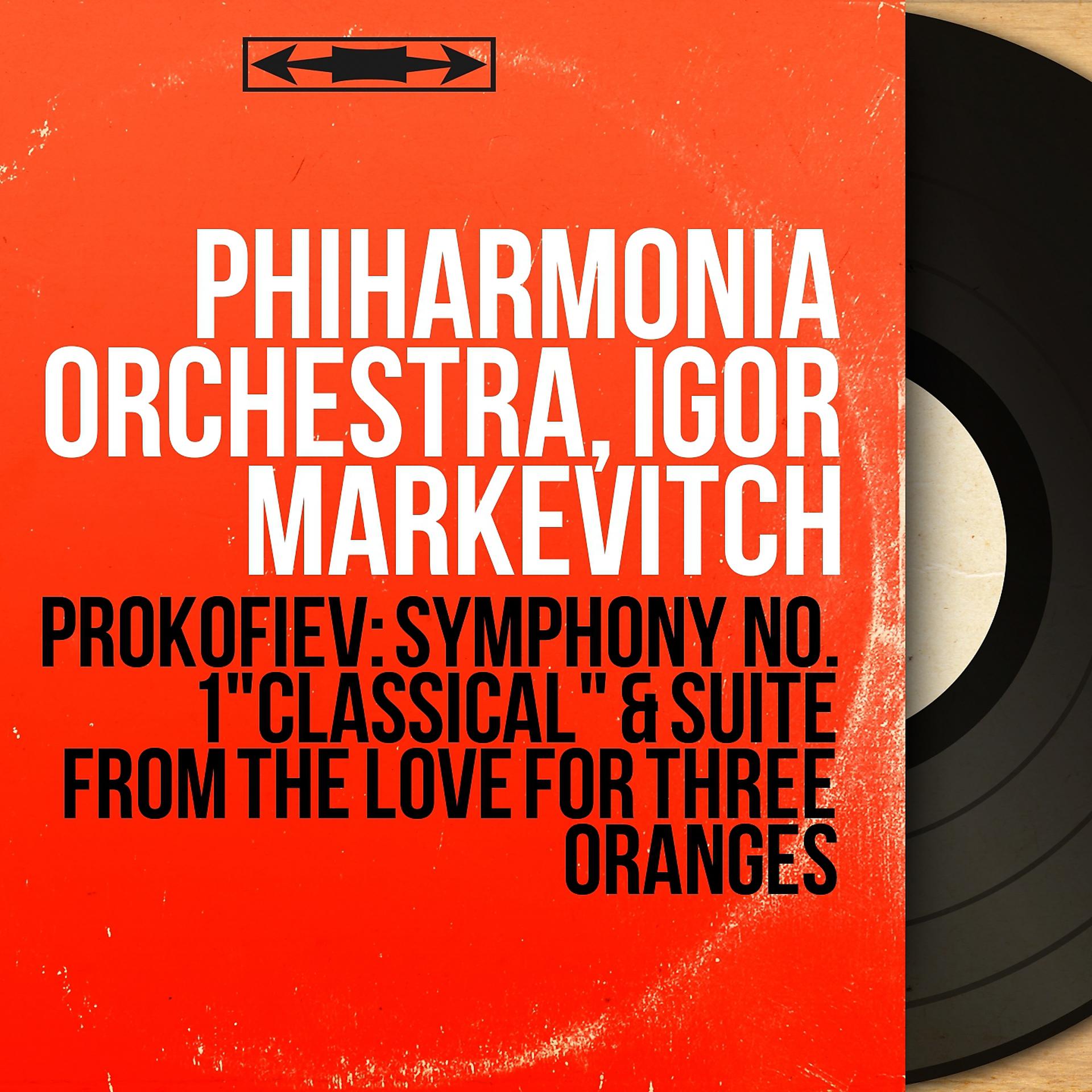 Постер альбома Prokofiev: Symphony No. 1 "Classical" & Suite from The Love for Three Oranges