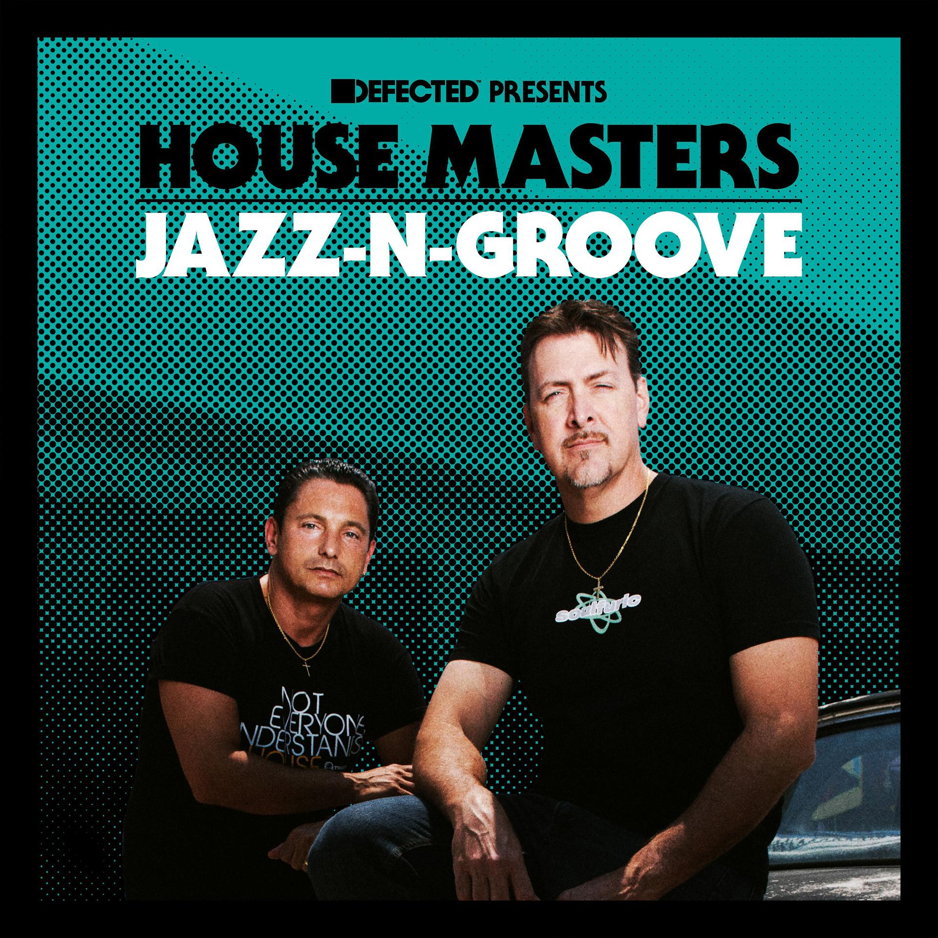 Постер альбома Defected Presents House Masters - Jazz-N-Groove