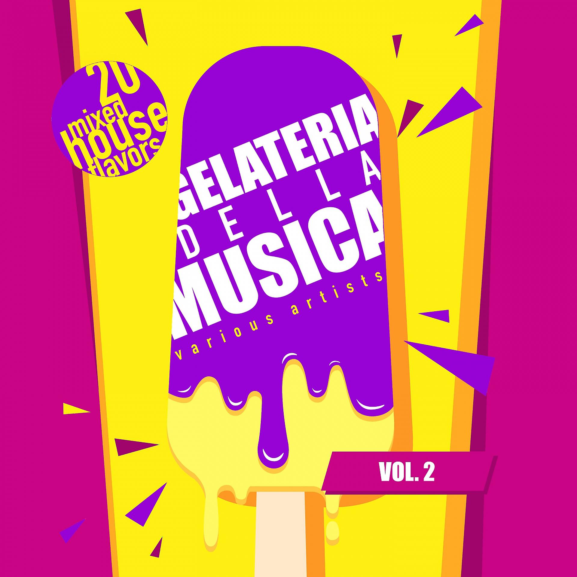Постер альбома Gelateria Della Musica (20 Mixed House Flavors), Vol. 2