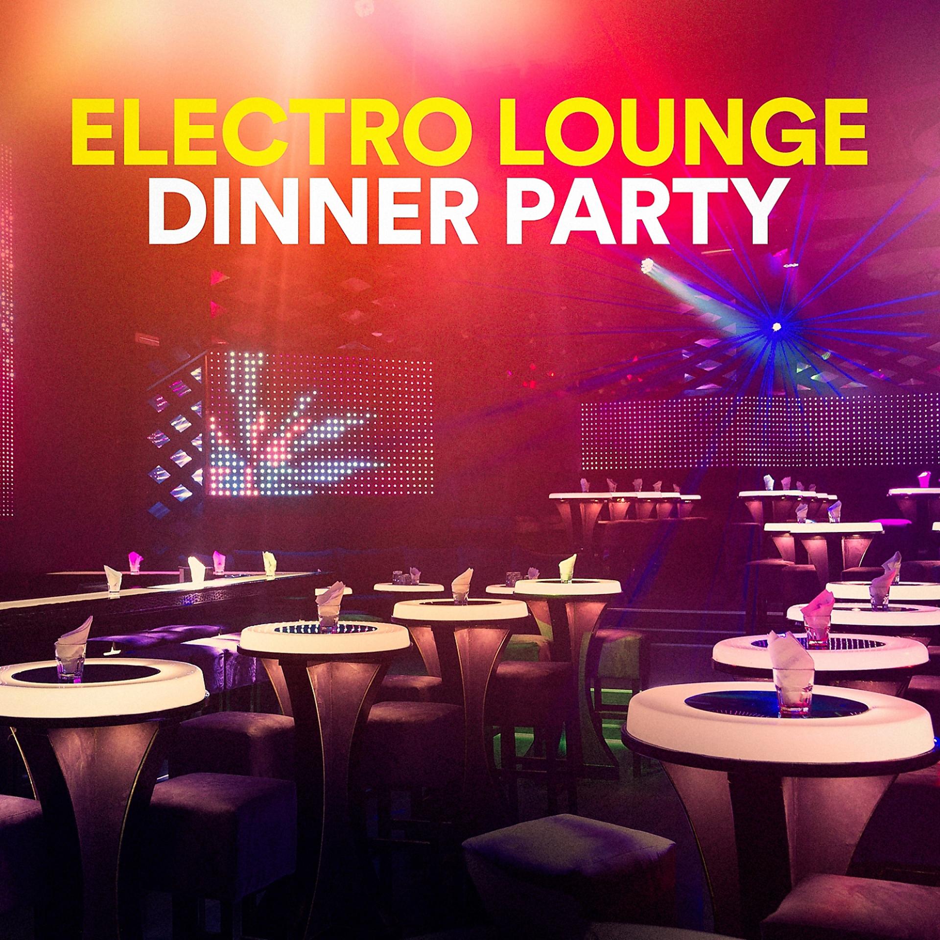 Постер альбома Electro Lounge Dinner Party