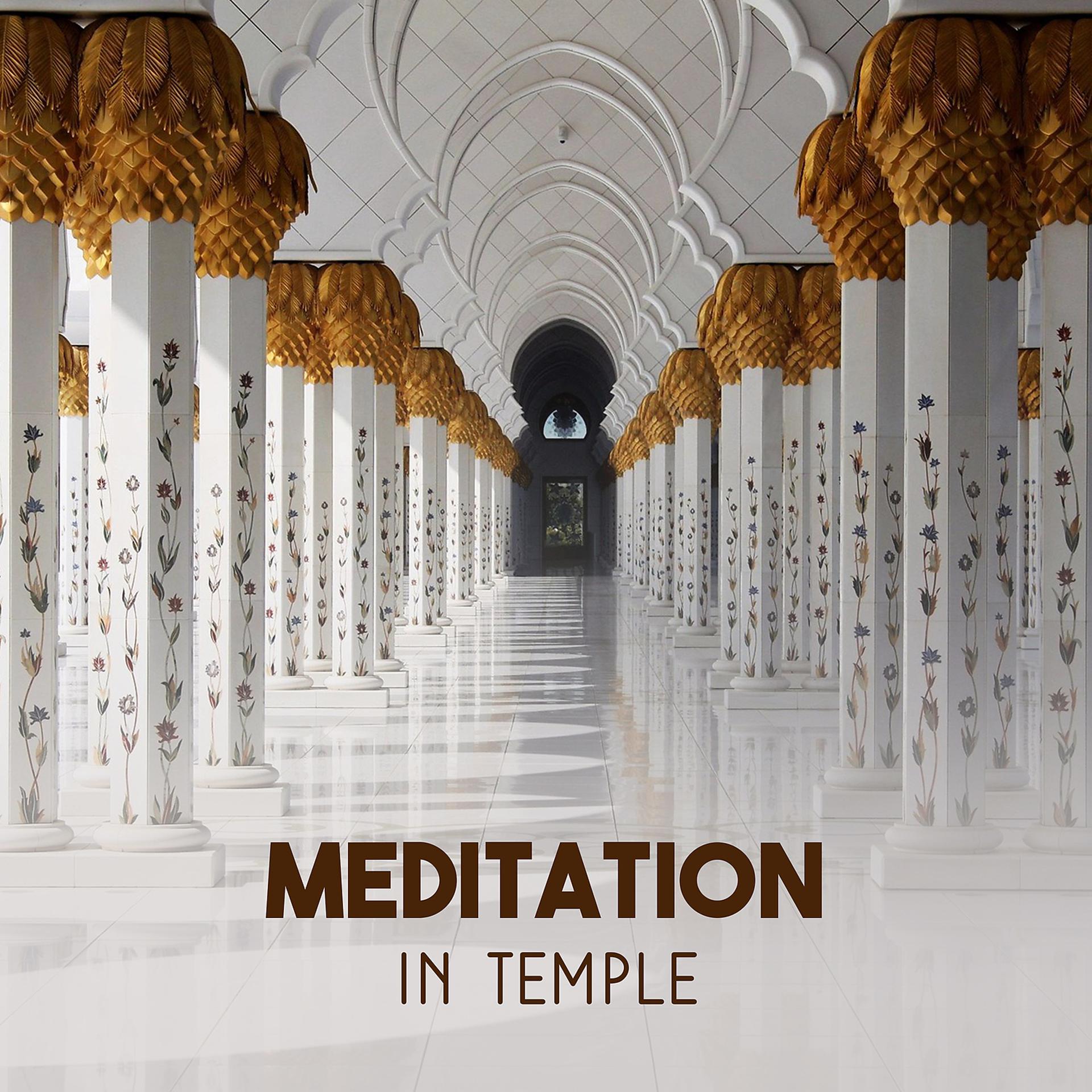 Постер альбома Meditation in Temple – Sacred Chants, Divine Touch of Calmness, Colors of Chakra Healing, Buddhist Zen