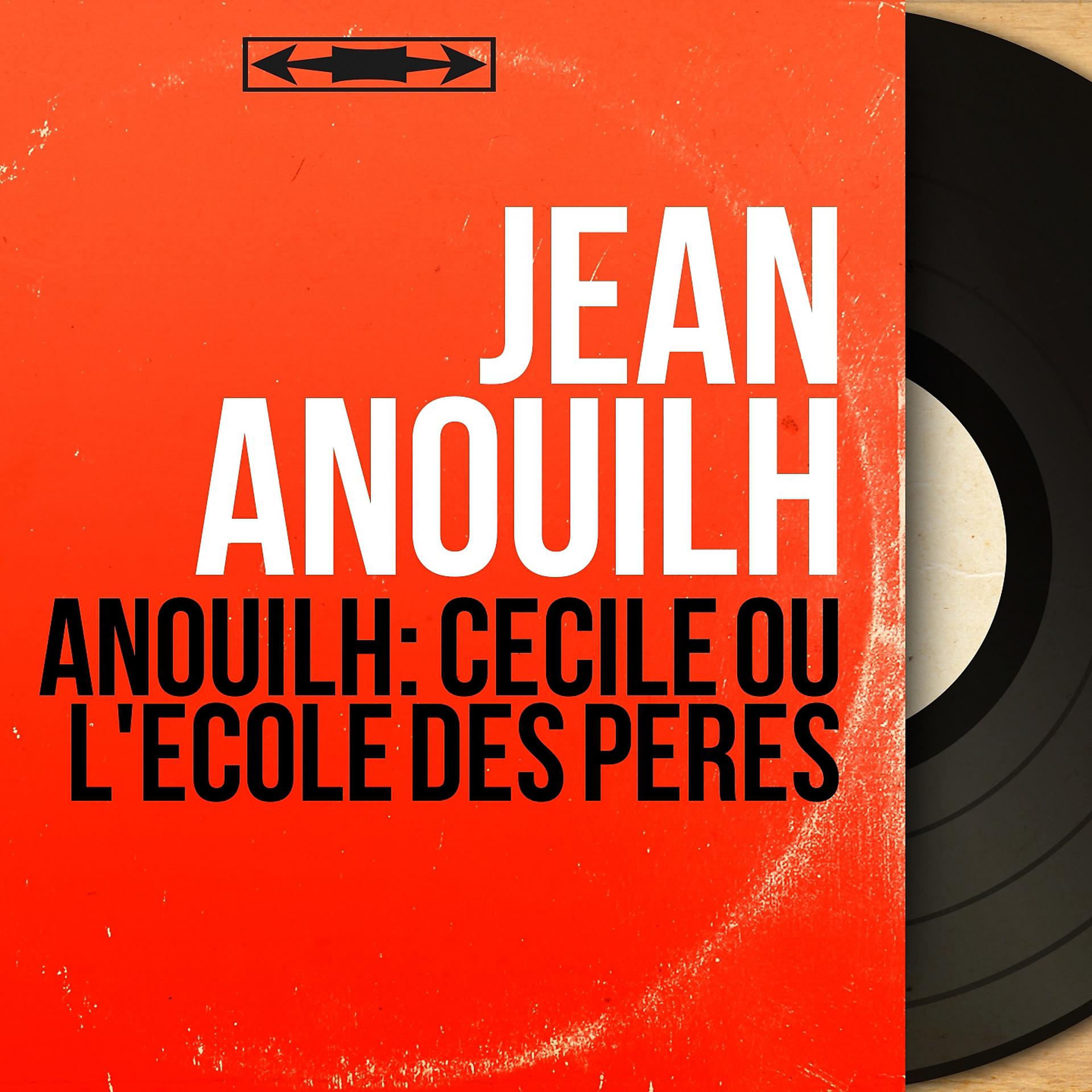 Постер альбома Anouilh: Cécile ou l'école des pères