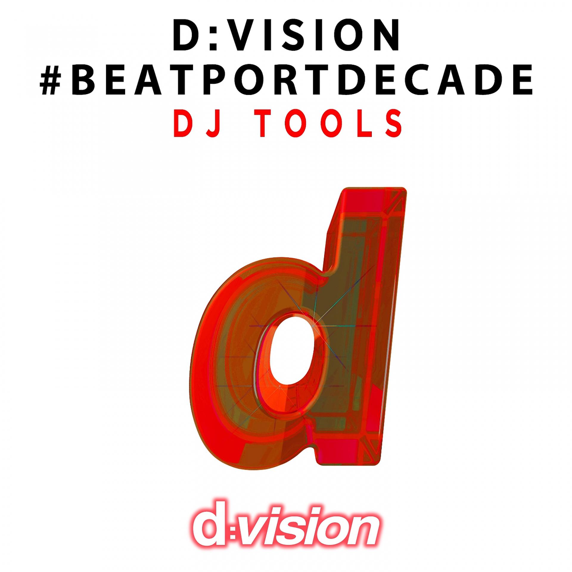Постер альбома D:Vision #Beatportdecade DJ Tools