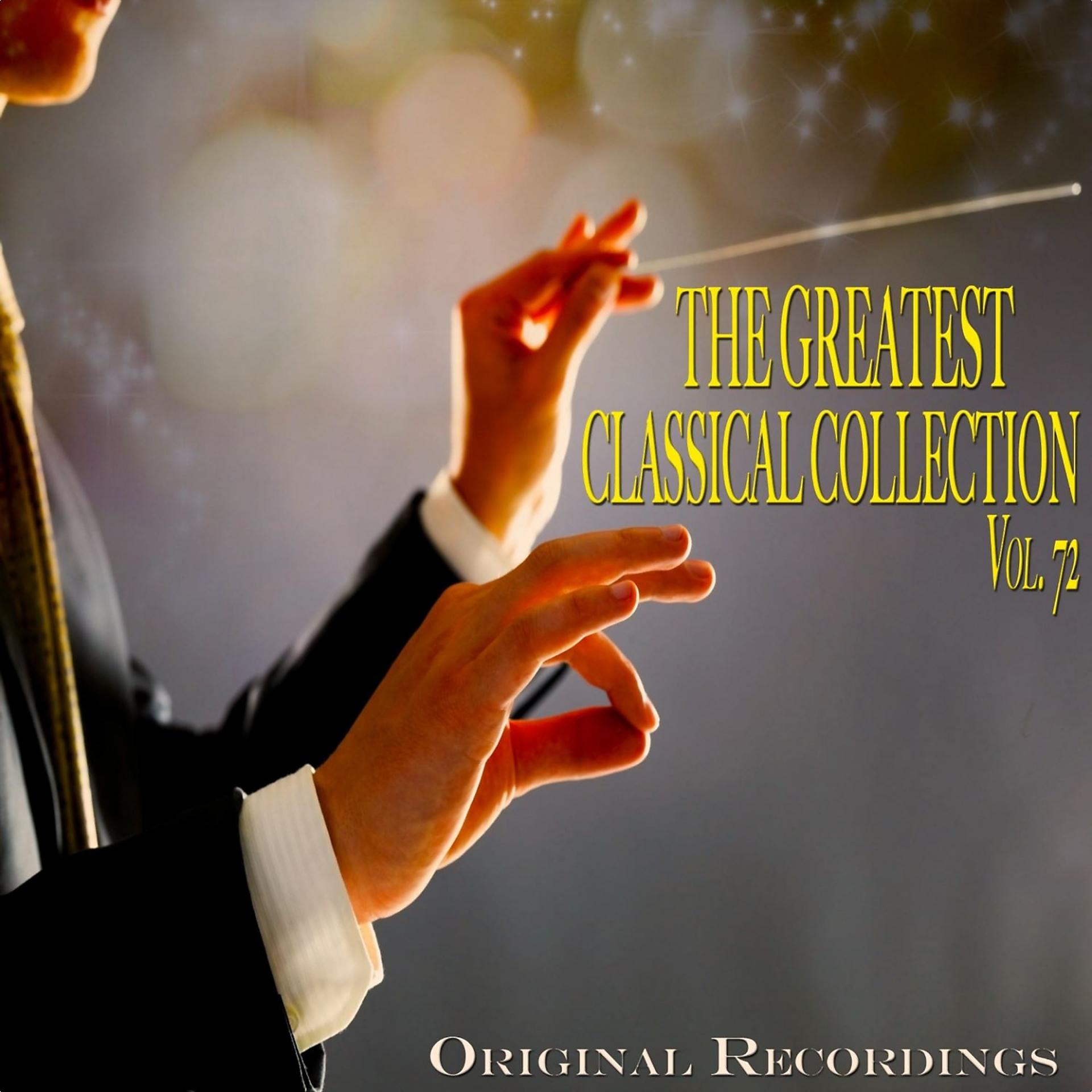 Постер альбома The Greatest Classical Collection Vol. 72