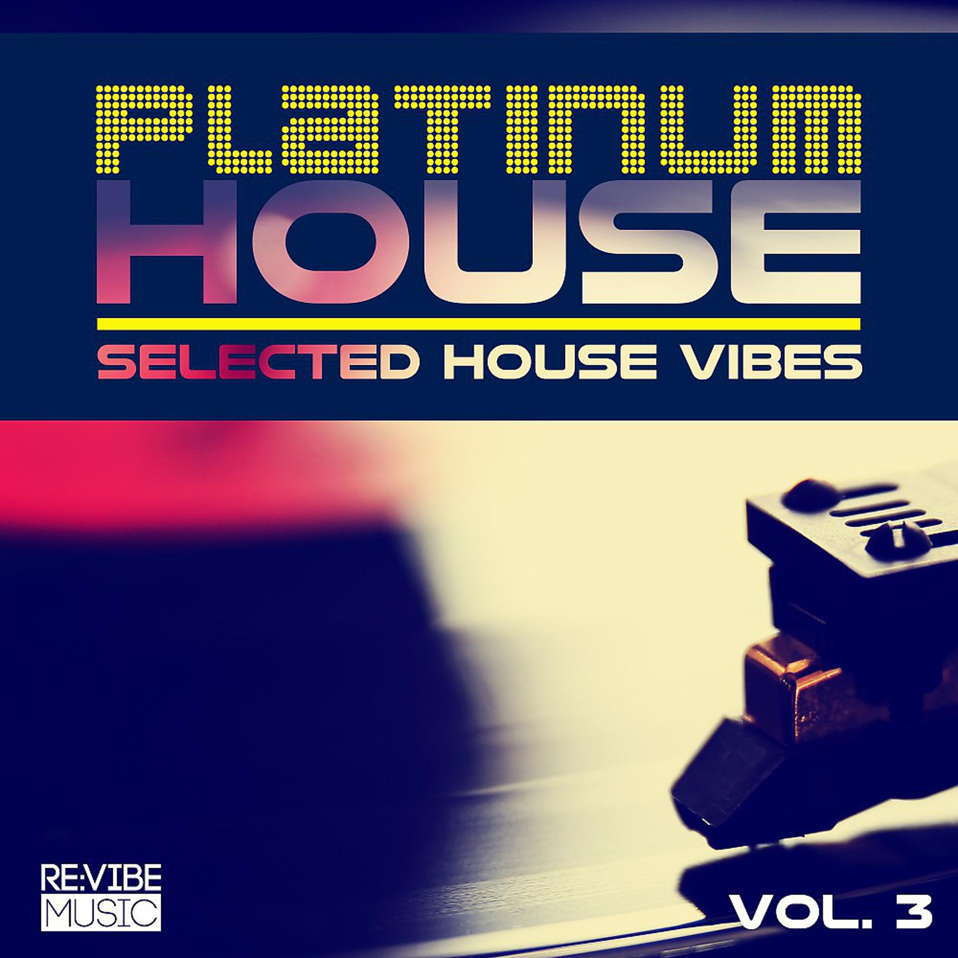 Постер альбома Platinum House, Vol. 3 - Selected House Vibes