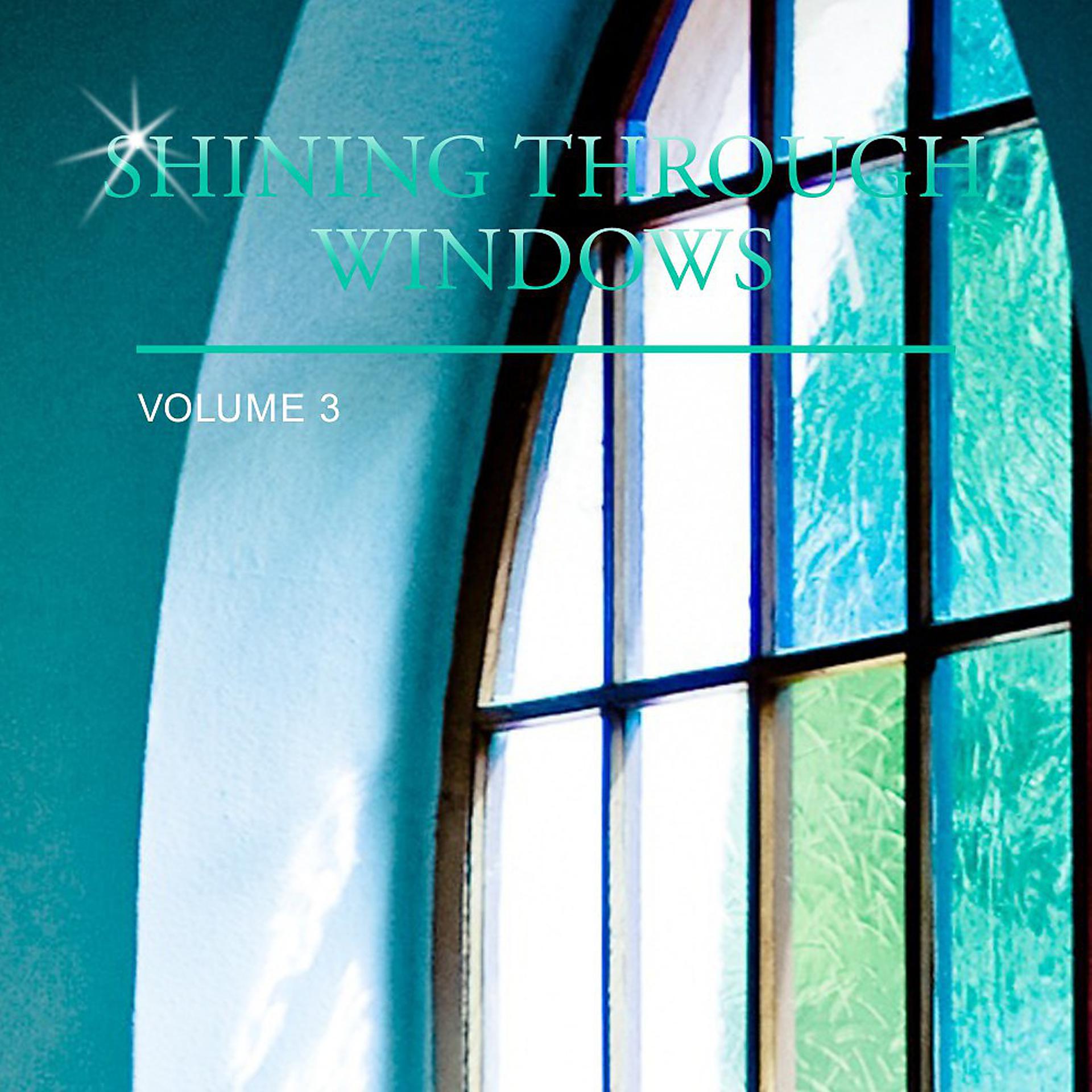 Постер альбома Shining Through Windows, Vol. 3