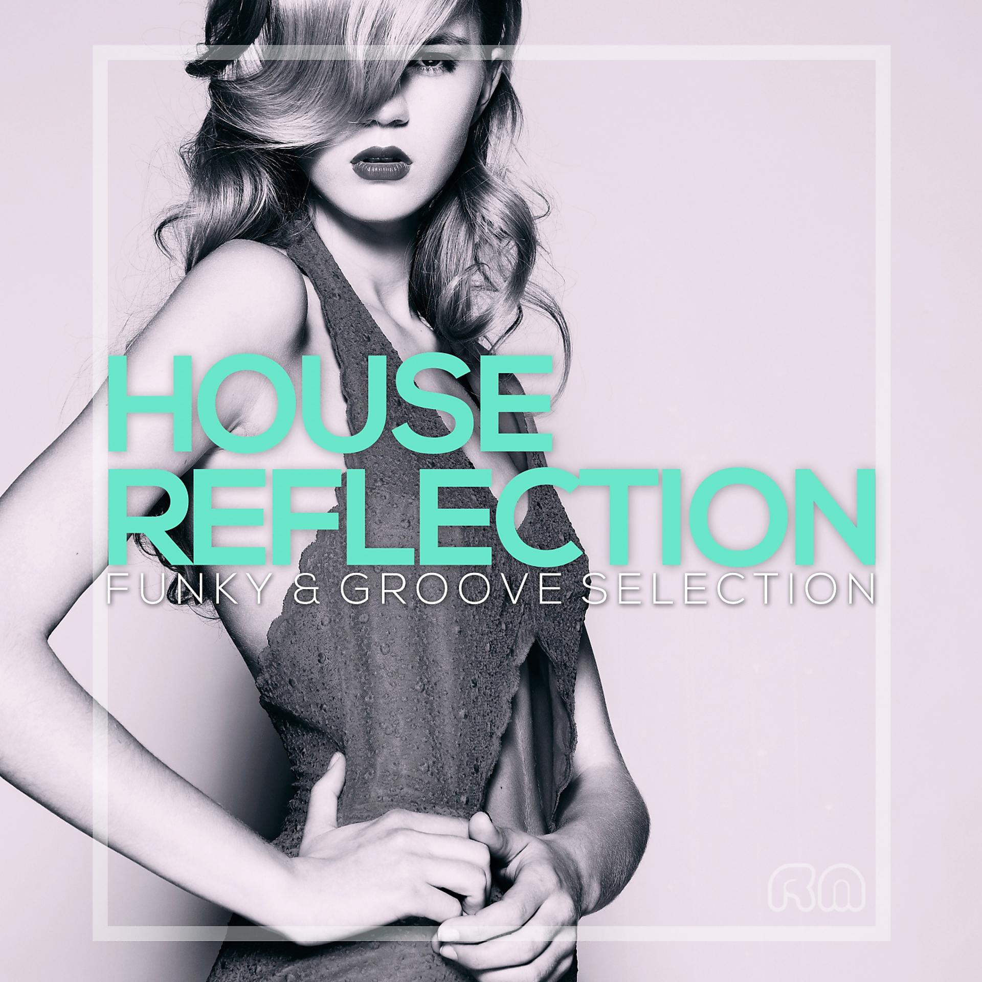 Постер альбома House Reflection - Funky & Groove Selection