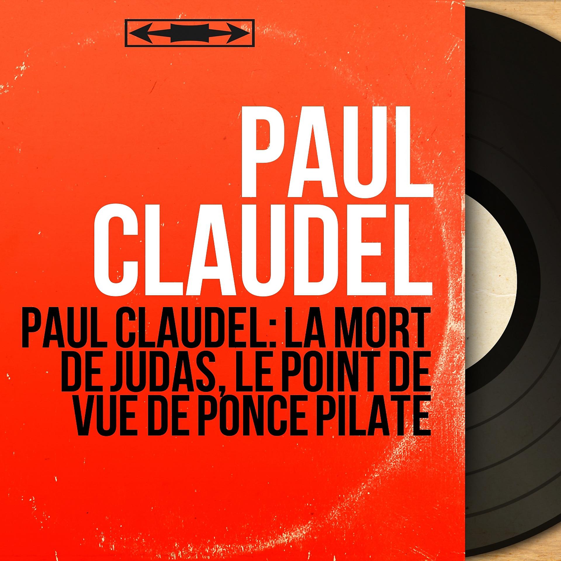 Постер альбома Paul Claudel: La mort de Judas, le point de vue de Ponce Pilate
