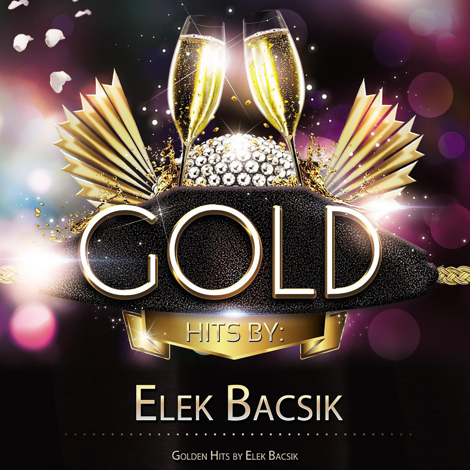 Постер альбома Golden Hits By Elek Bacsik