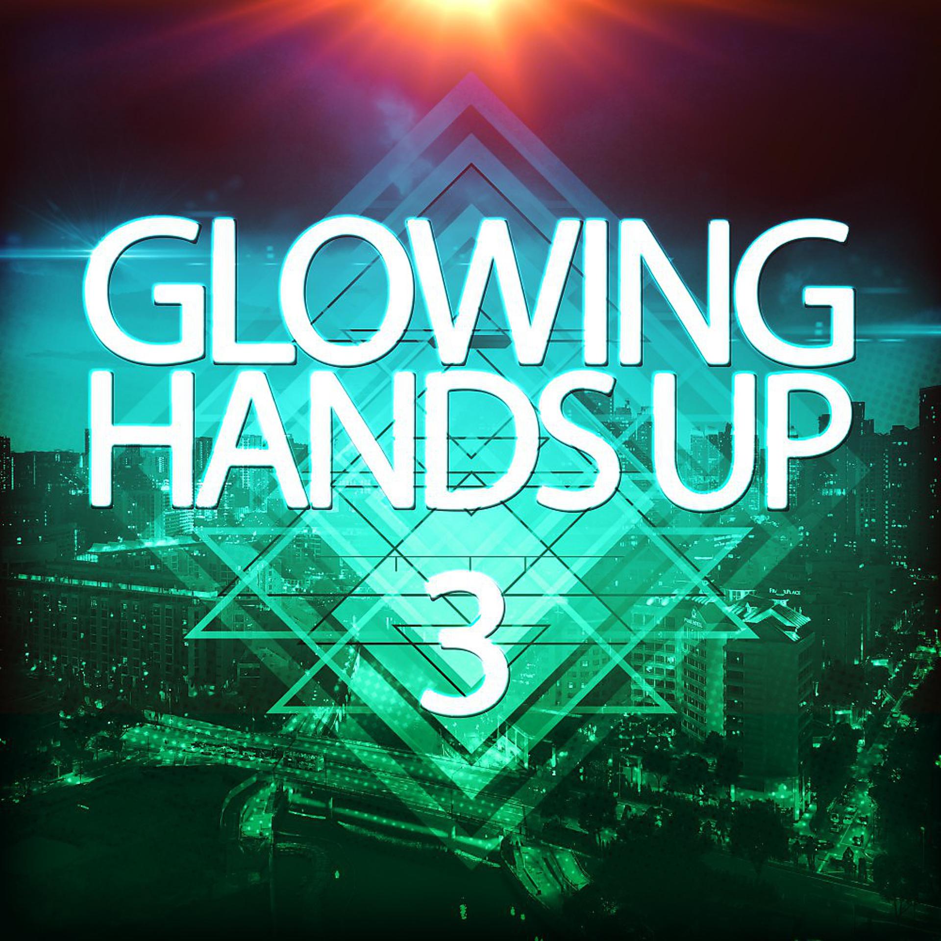 Постер альбома Glowing Handsup 3