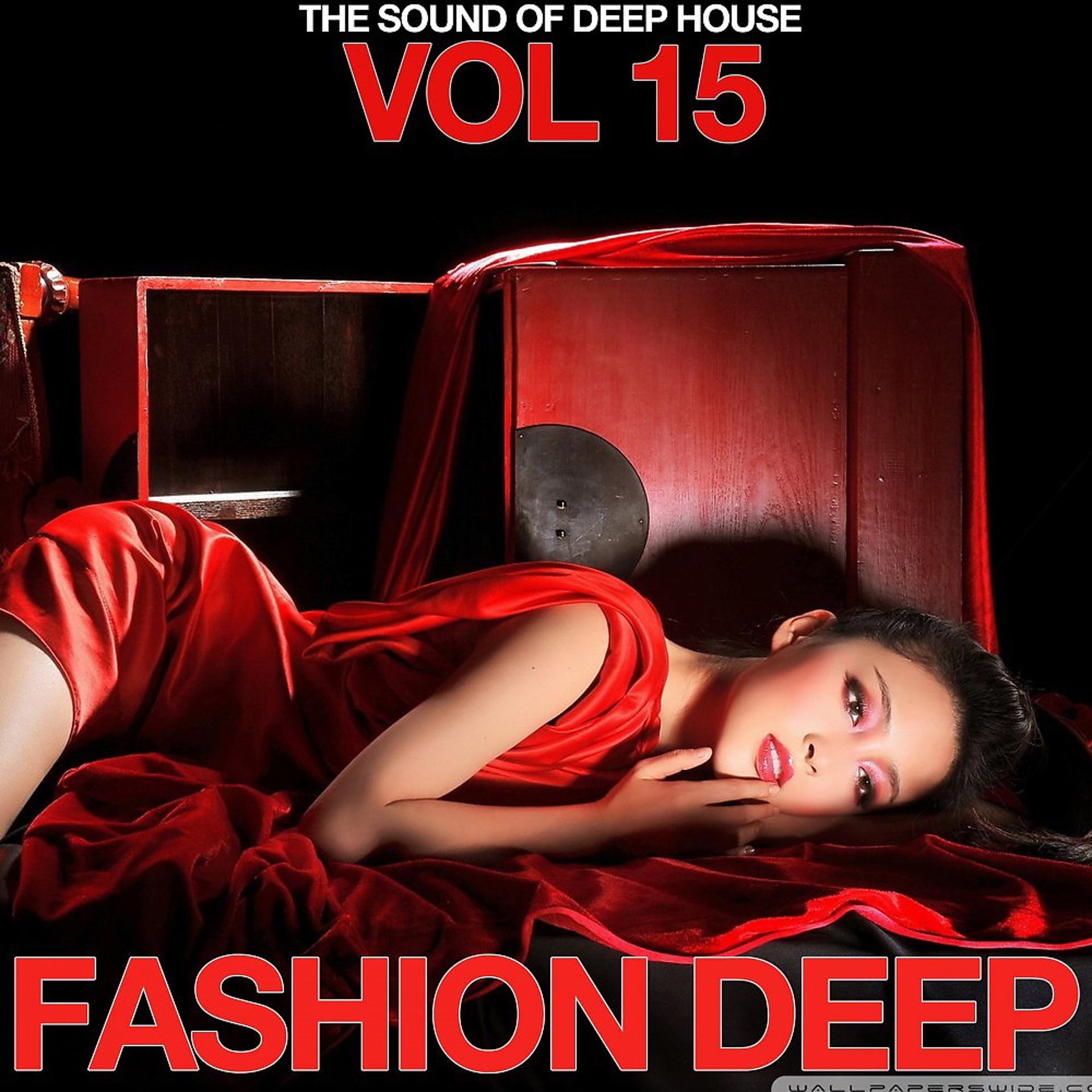 Постер альбома Fashion Deep, Vol. 15 (The Sound of Deep House)