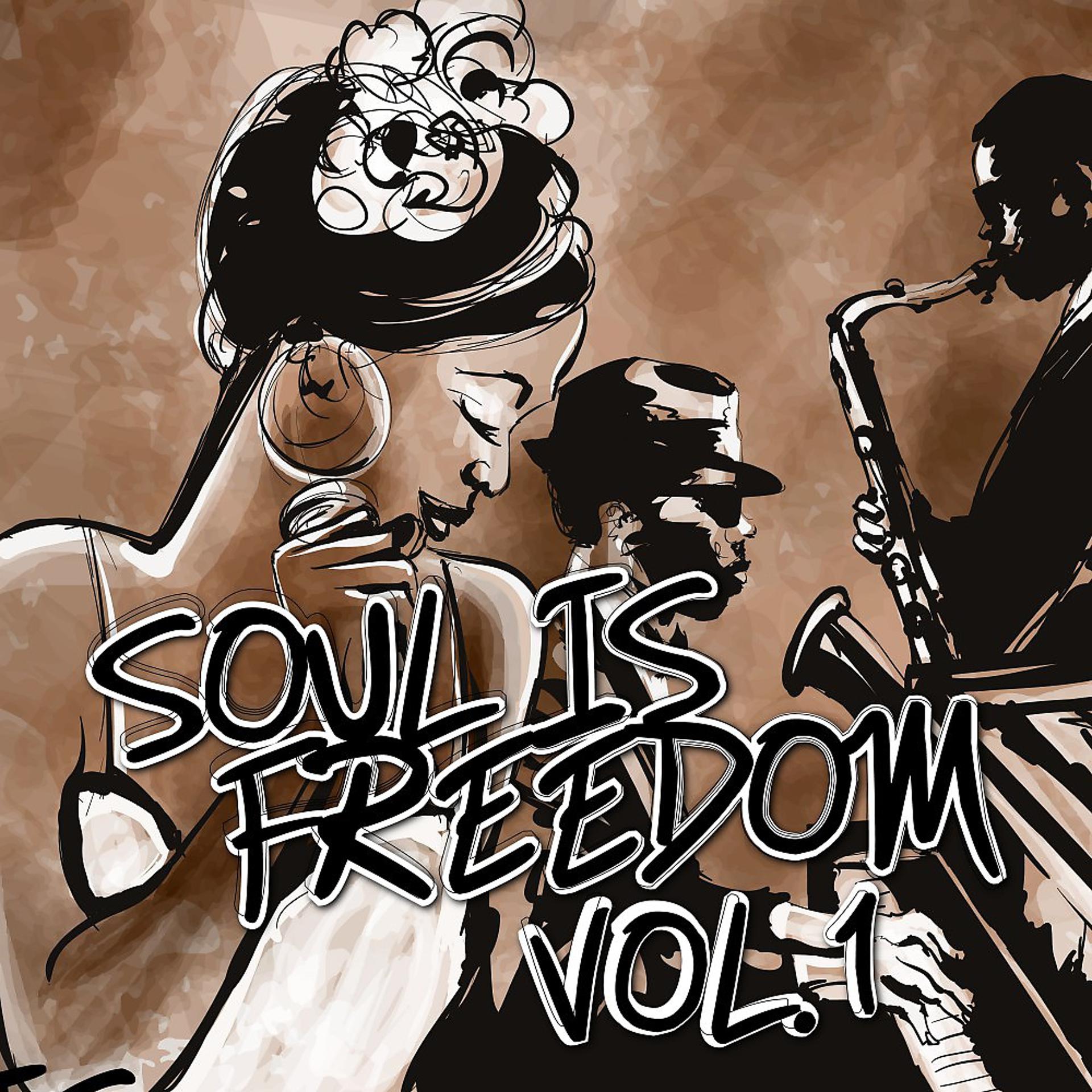 Постер альбома Soul Is Freedom, Vol. 1