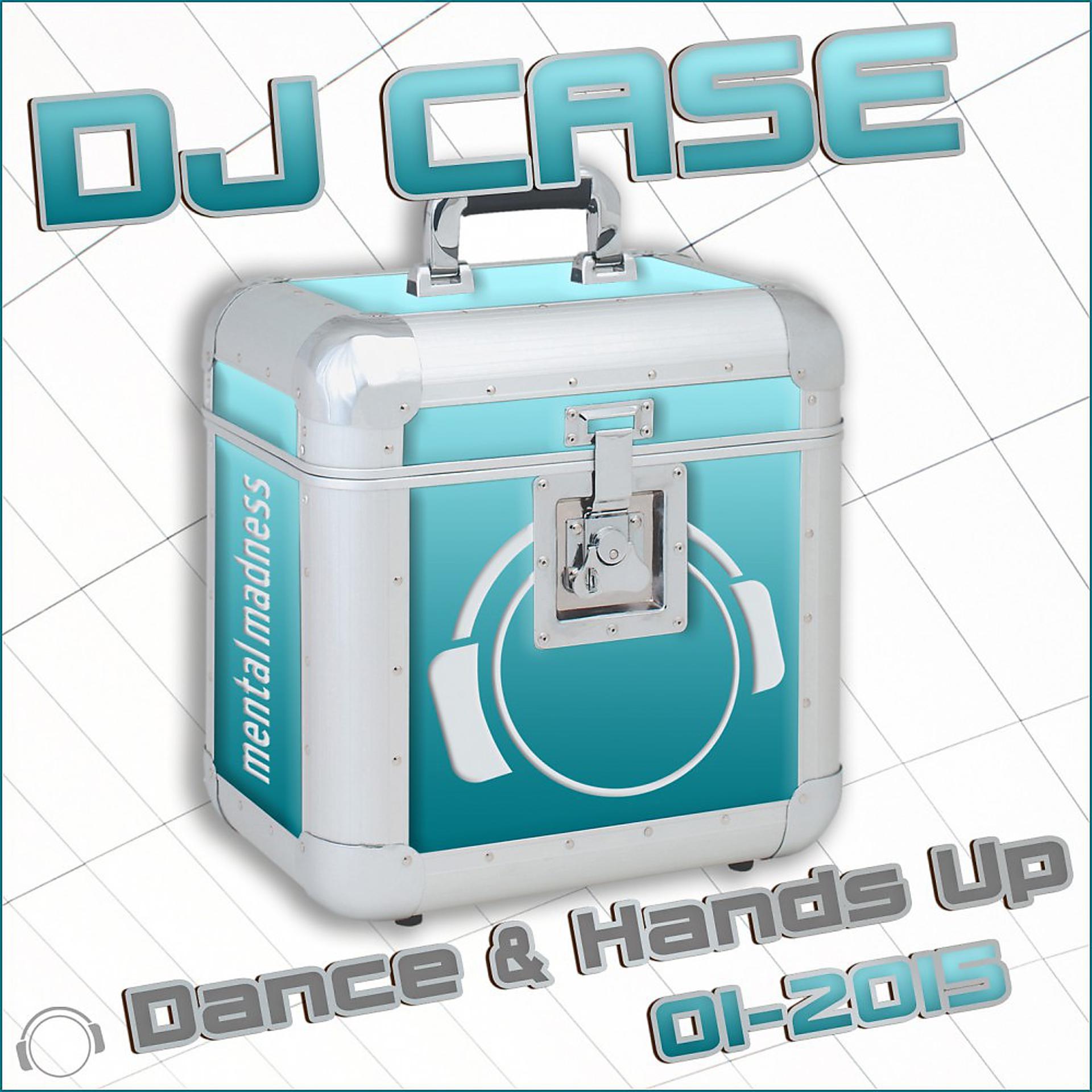 Постер альбома DJ Case Dance & Hands up 01-2015