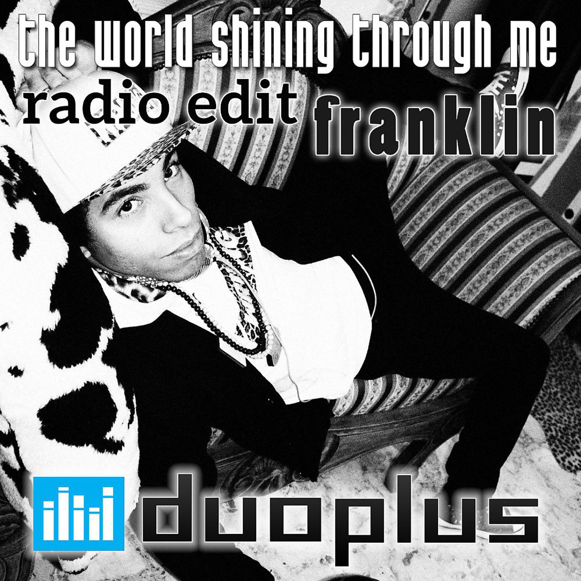 Постер альбома The World Shining Through Me (Radio Edit)