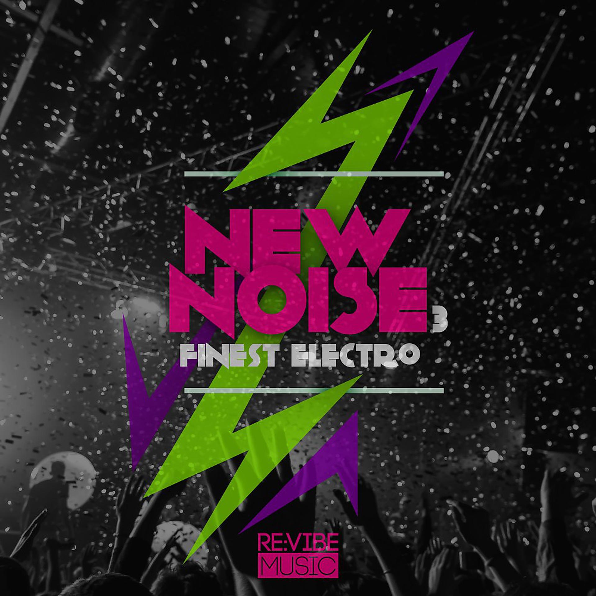 Постер альбома New Noise - Finest Electro, Vol. 3