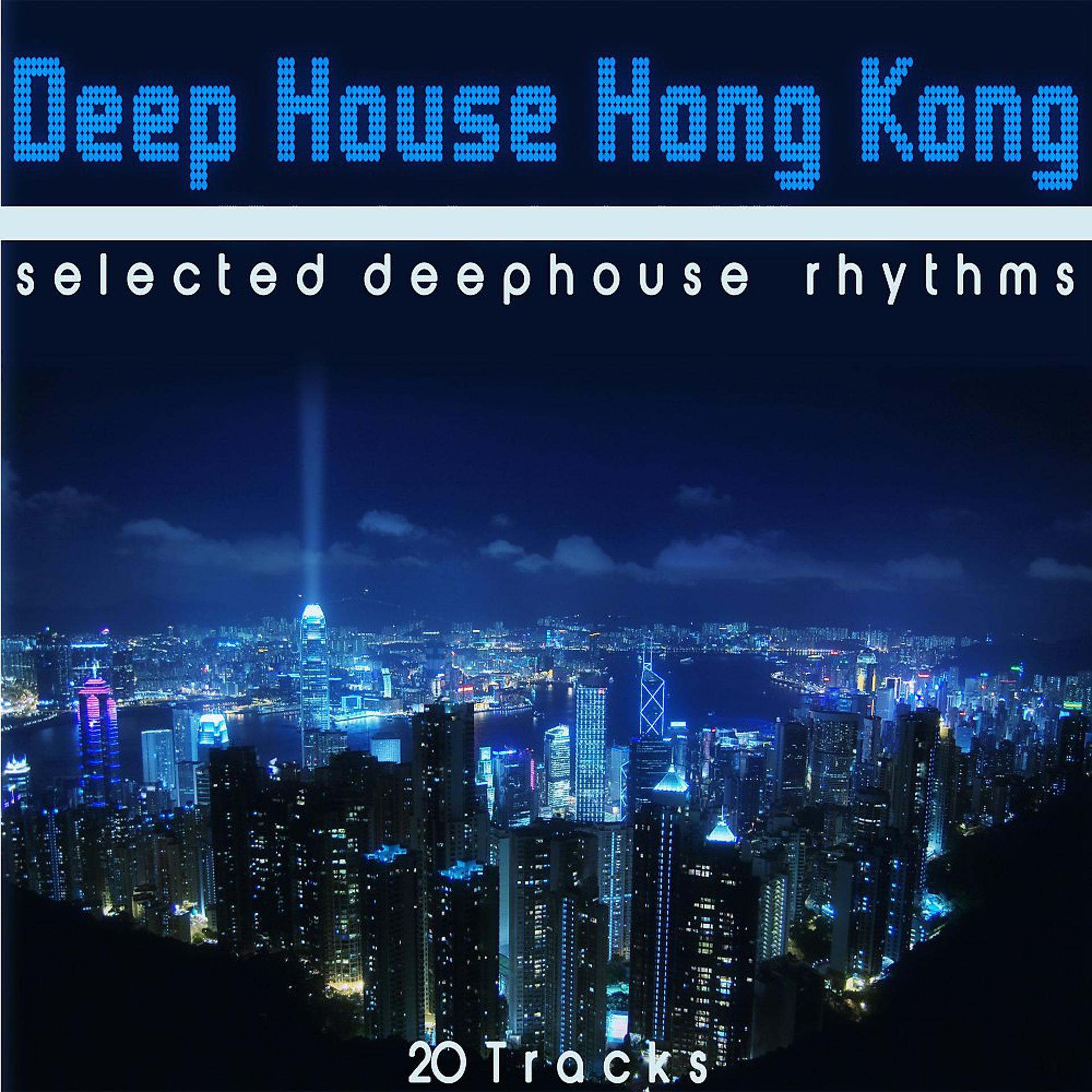 Постер альбома Deep House Hong Kong (Selected Deephouse Rhythms)