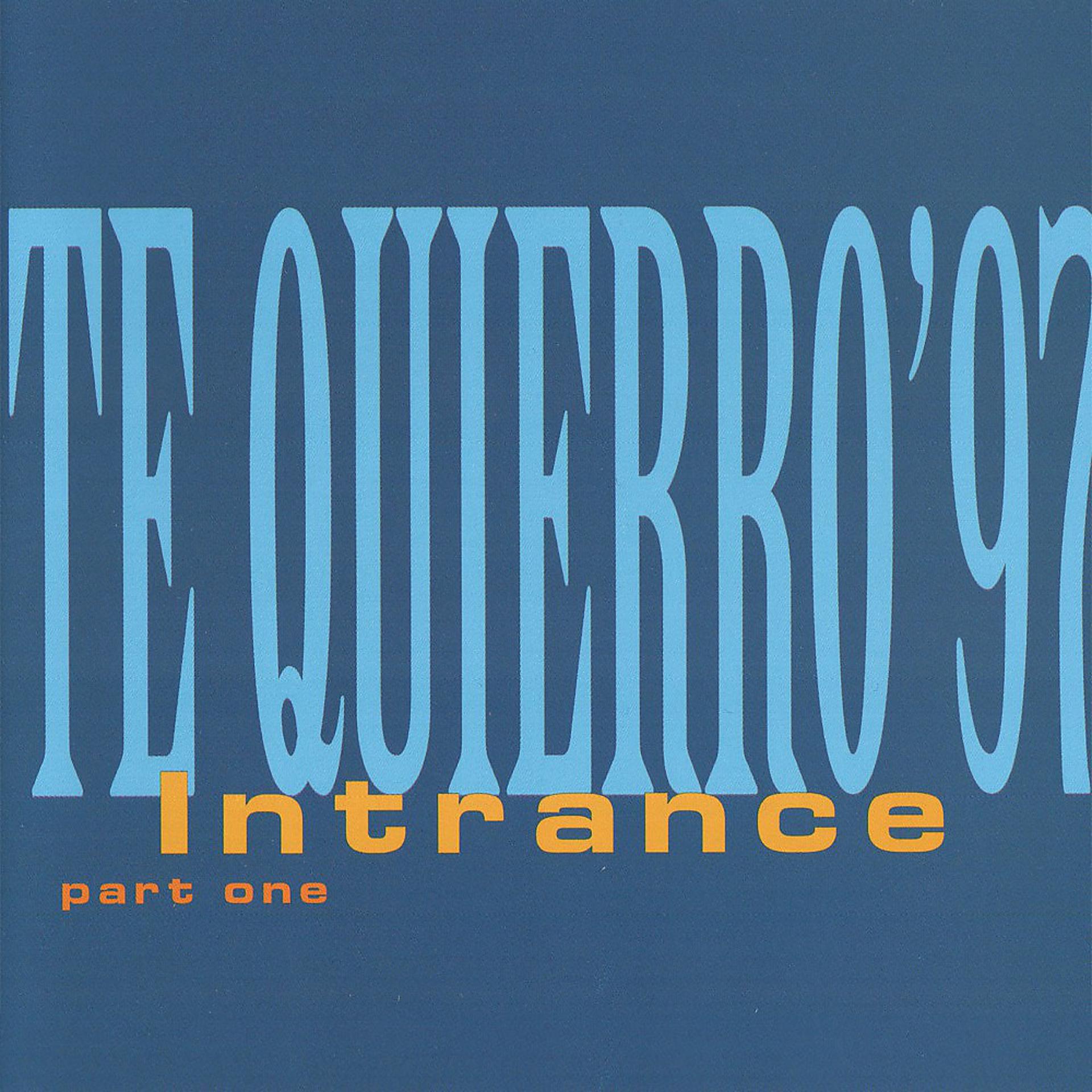 Постер альбома Intrance - Te Quierro '97 (Part One)